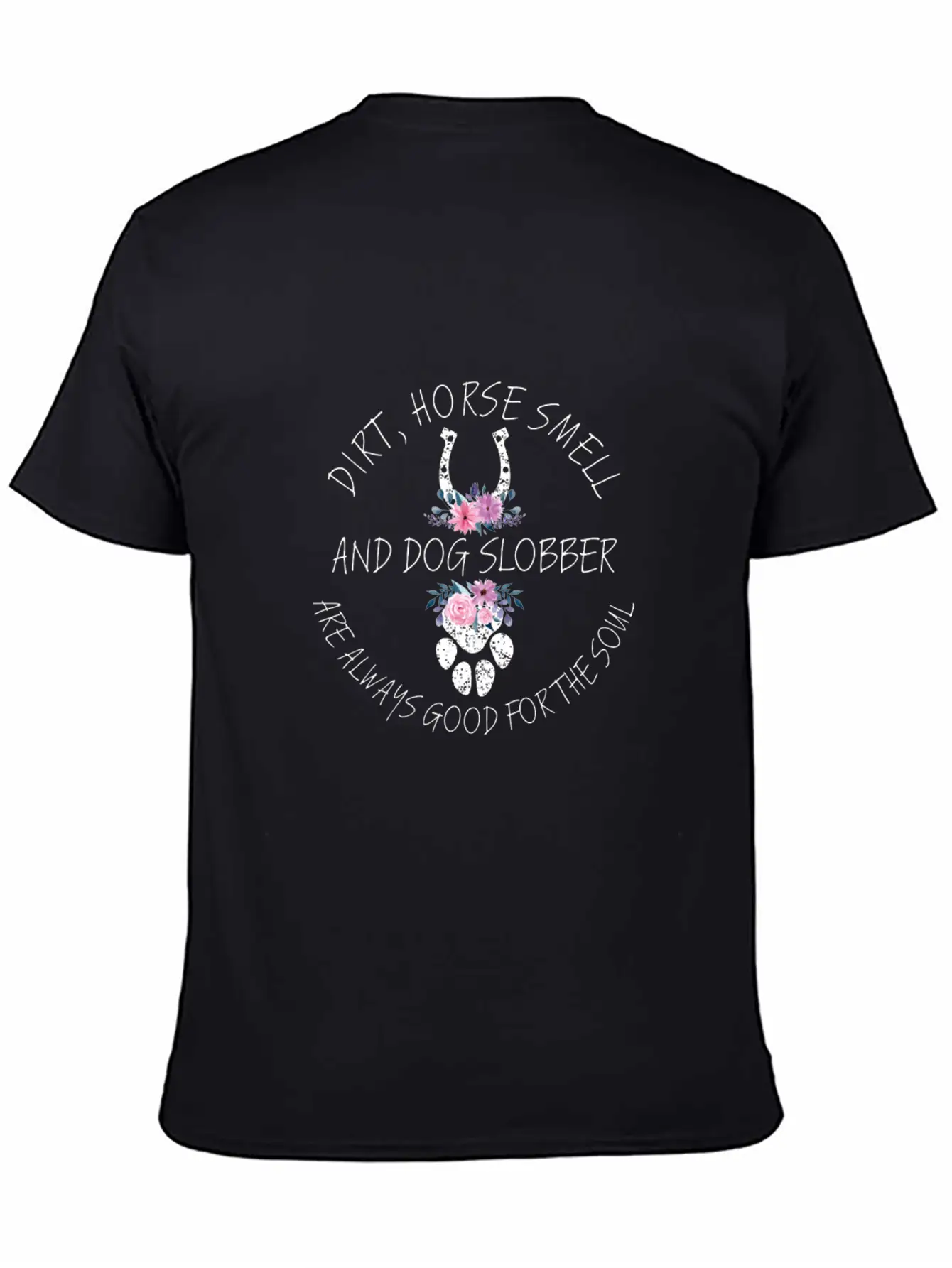 Dirt Horse Smell Dog Slobber Equestrian Horse Love Unisex Short Sleeve Soft Cotton T-Shirt – Casual Everyday Wear