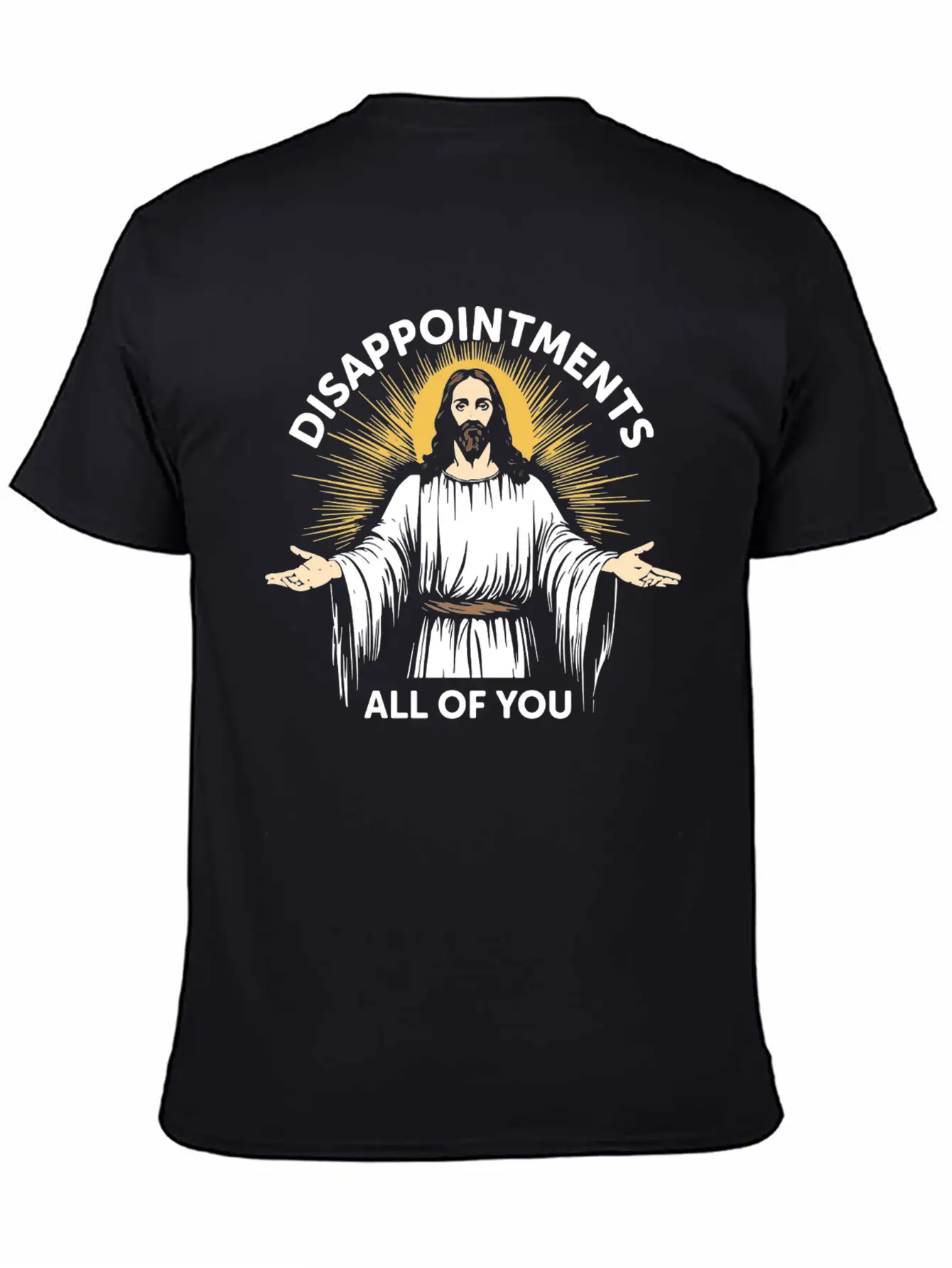 Disappointments All Of You Stylish Everyday T-Shirt – Unisex Basic Cotton Tee