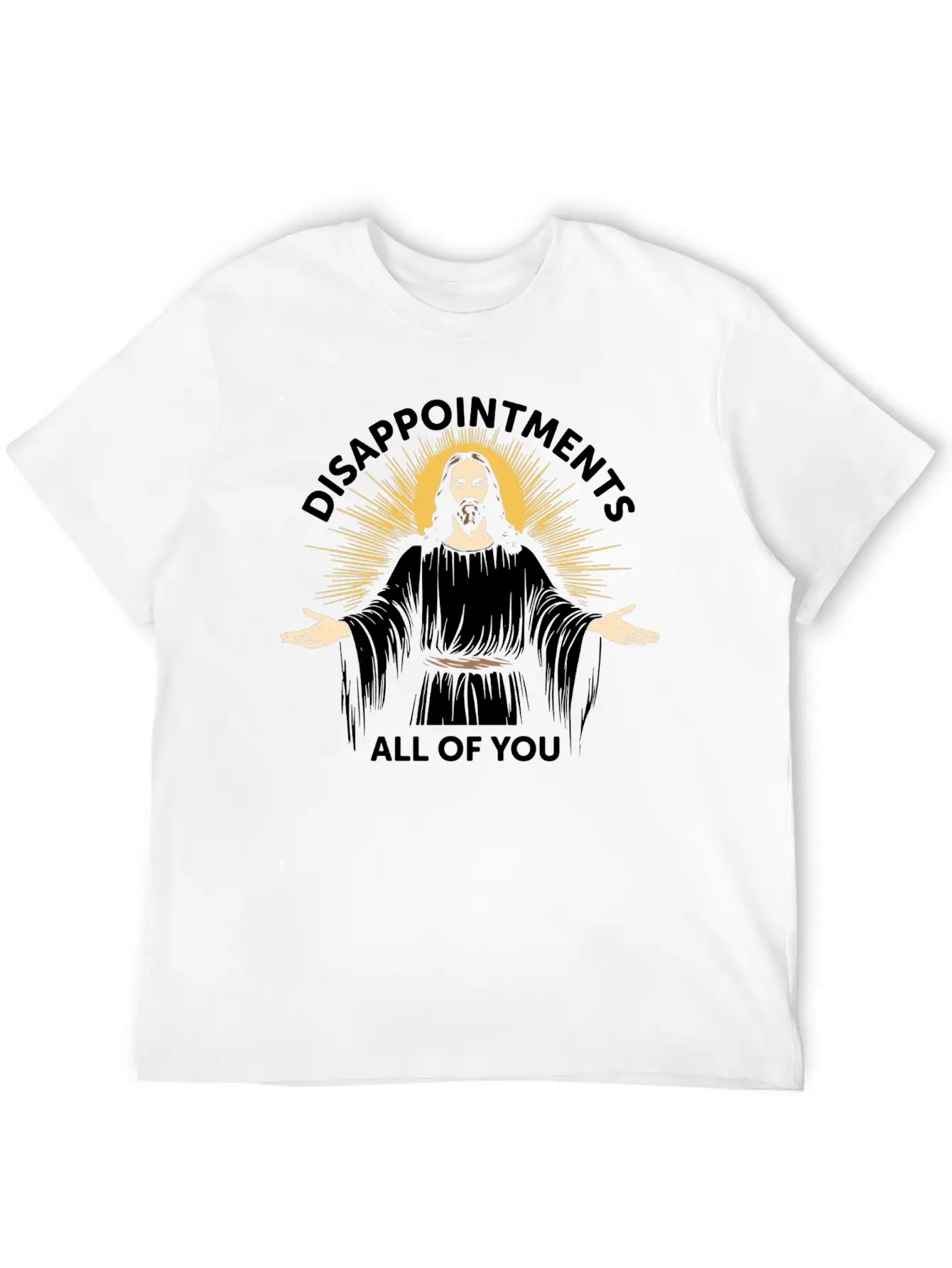 Disappointments All Of You Stylish Everyday T-Shirt – Unisex Basic Cotton Tee