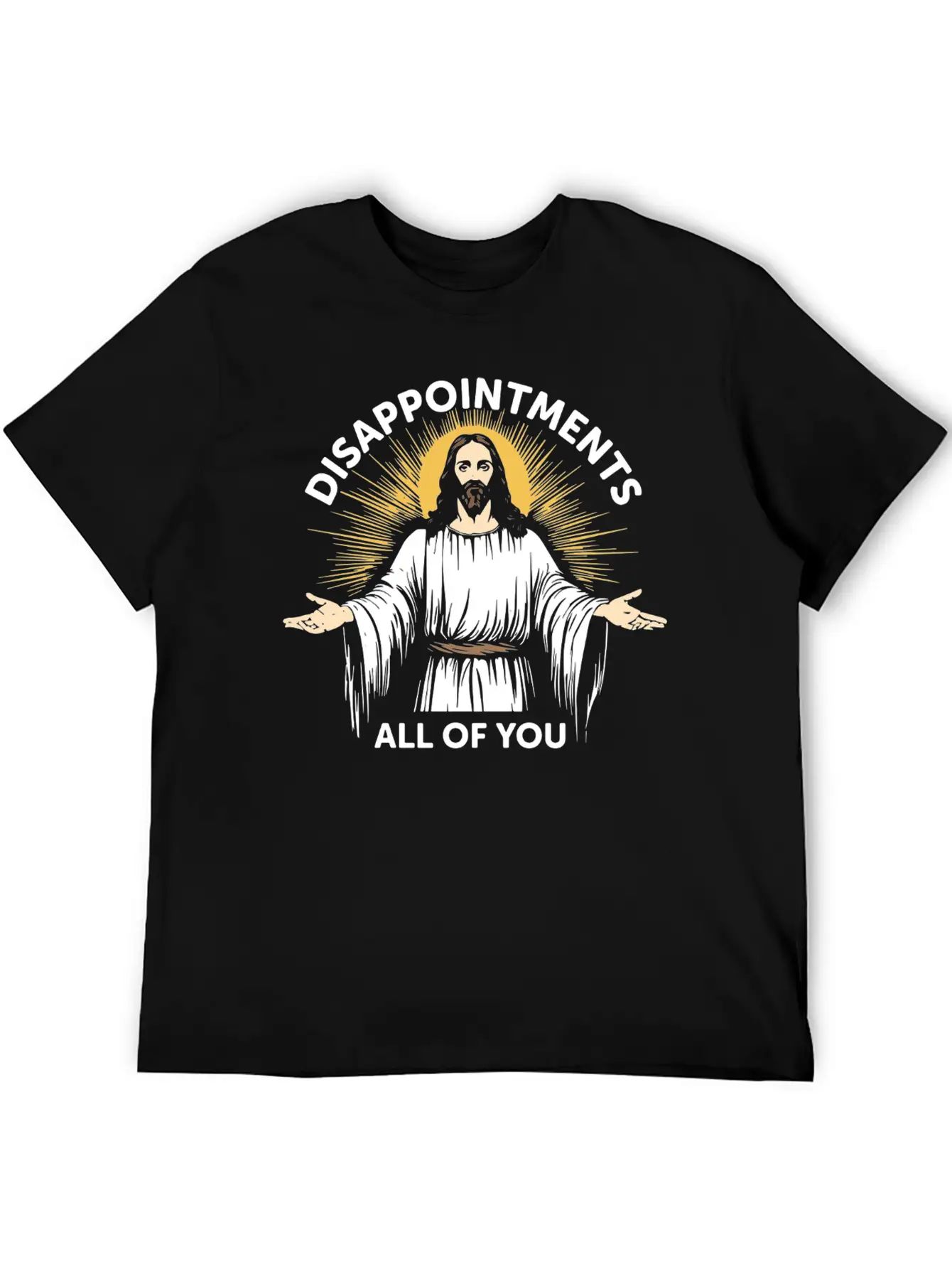 Disappointments All Of You Stylish Everyday T-Shirt – Unisex Basic Cotton Tee