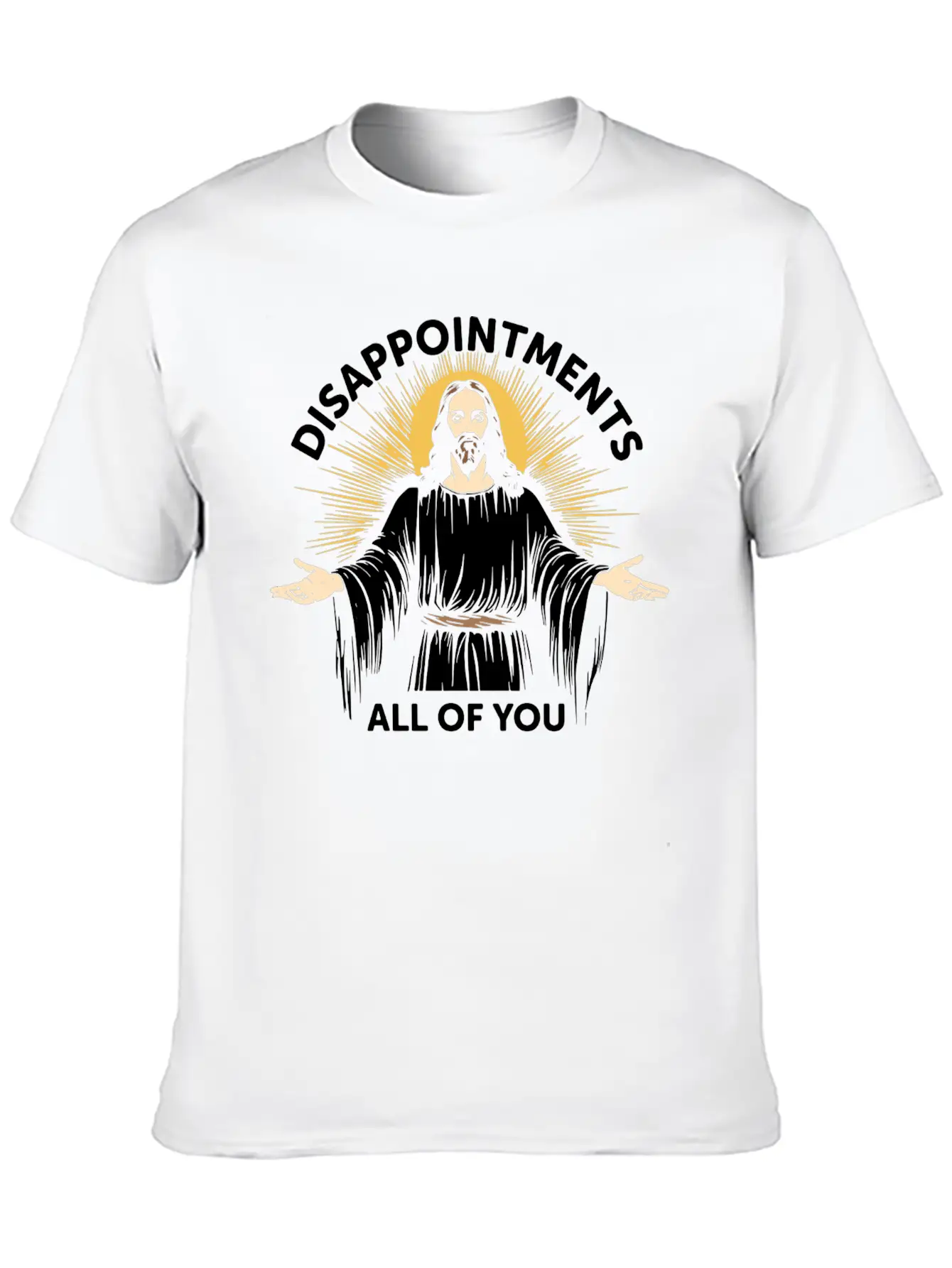 Disappointments All Of You Stylish Everyday T-Shirt – Unisex Basic Cotton Tee
