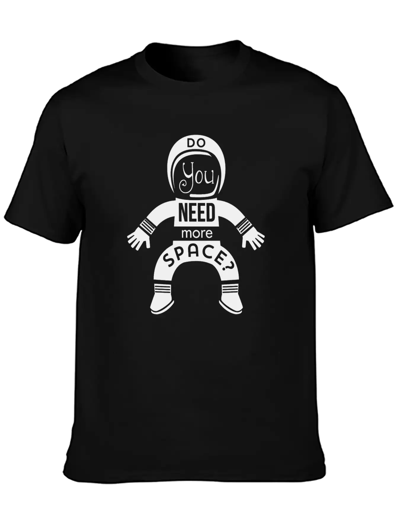 Do You Need More Space Essential Unisex Summer Tee – Soft Cotton Casual Fit