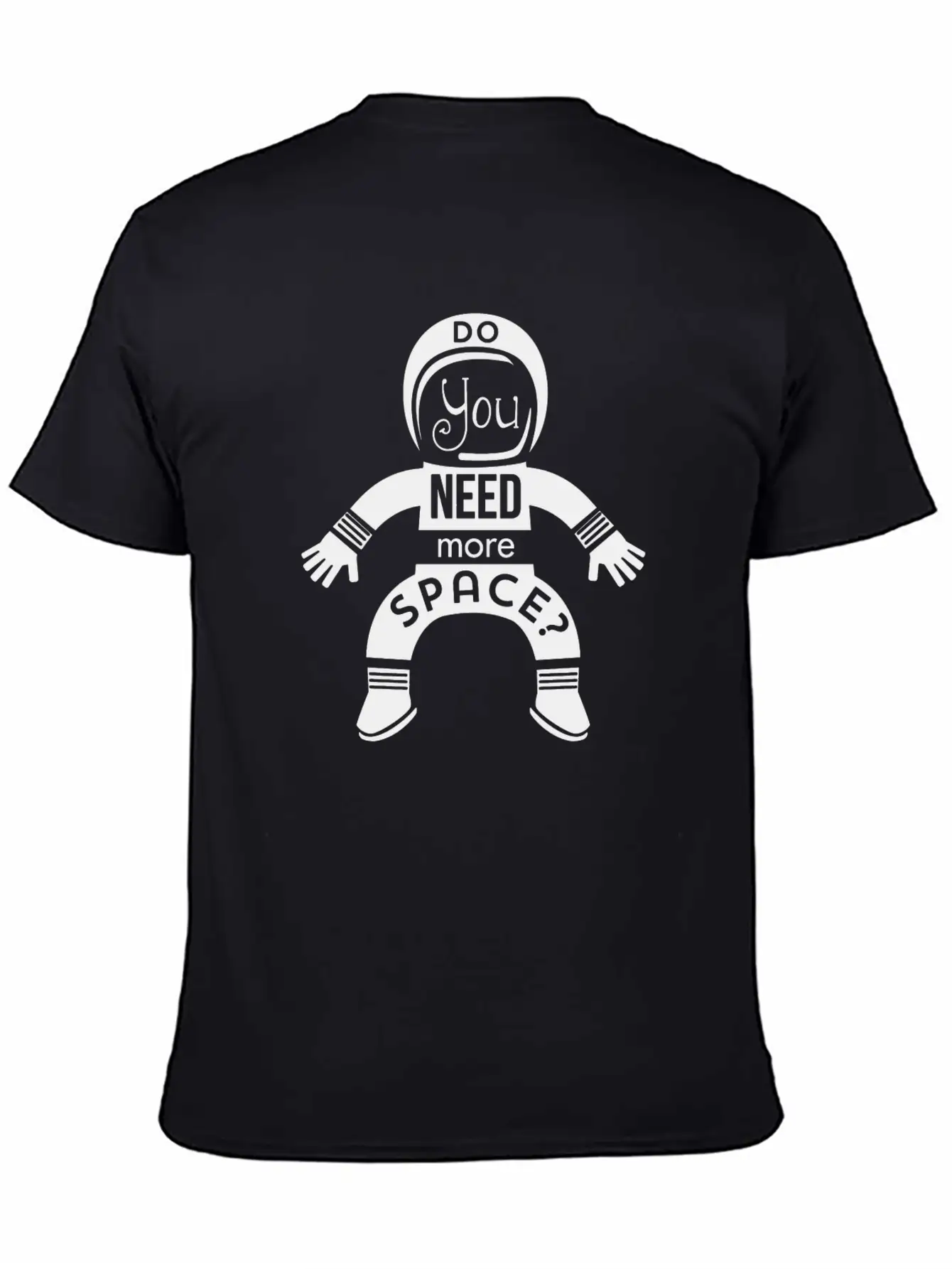 Do You Need More Space Essential Unisex Summer Tee – Soft Cotton Casual Fit