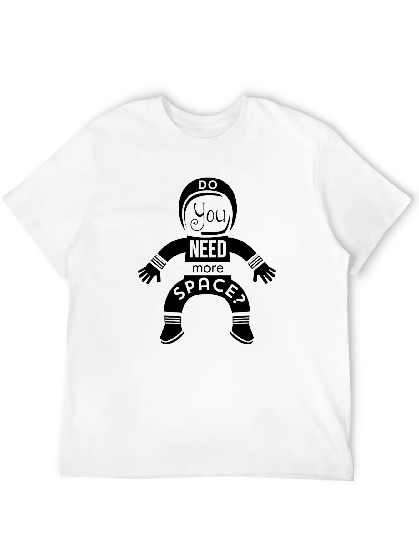 Do You Need More Space Essential Unisex Summer Tee – Soft Cotton Casual Fit
