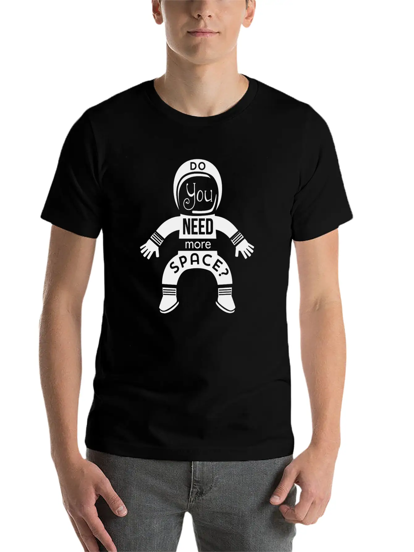 Do You Need More Space Essential Unisex Summer Tee – Soft Cotton Casual Fit