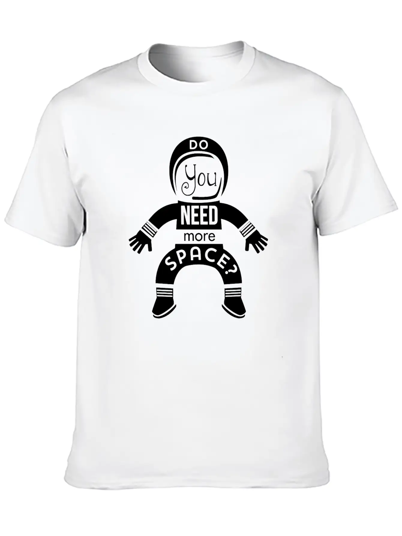 Do You Need More Space Essential Unisex Summer Tee – Soft Cotton Casual Fit