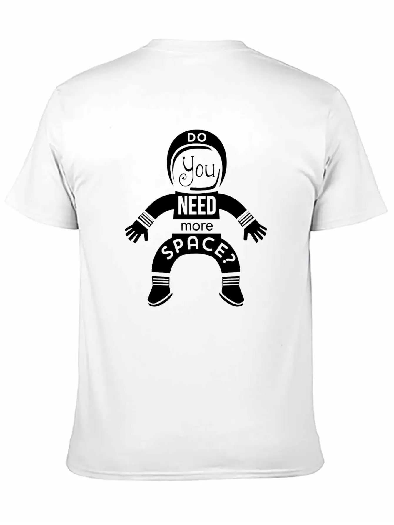 Do You Need More Space Essential Unisex Summer Tee – Soft Cotton Casual Fit
