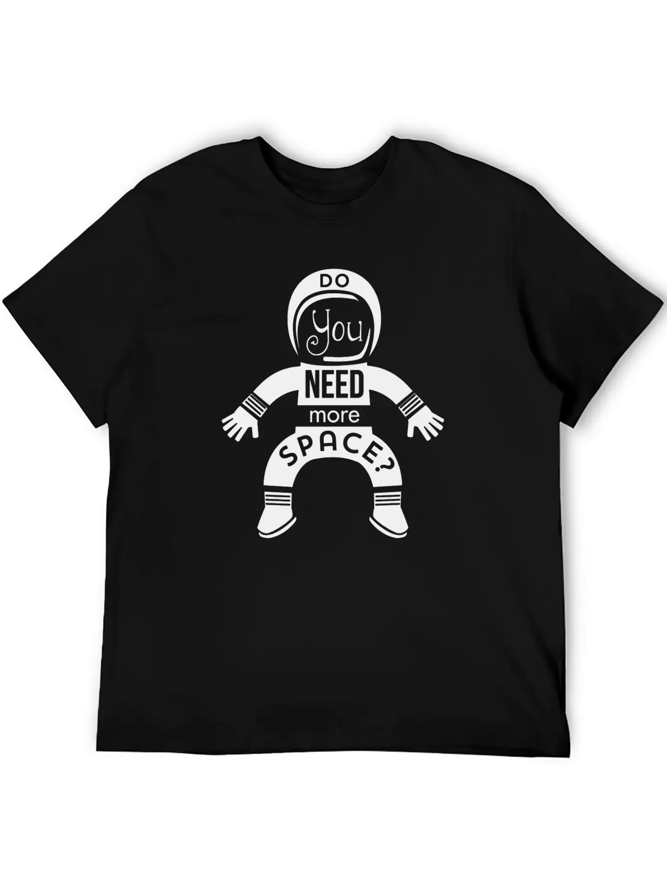 Do You Need More Space Essential Unisex Summer Tee – Soft Cotton Casual Fit