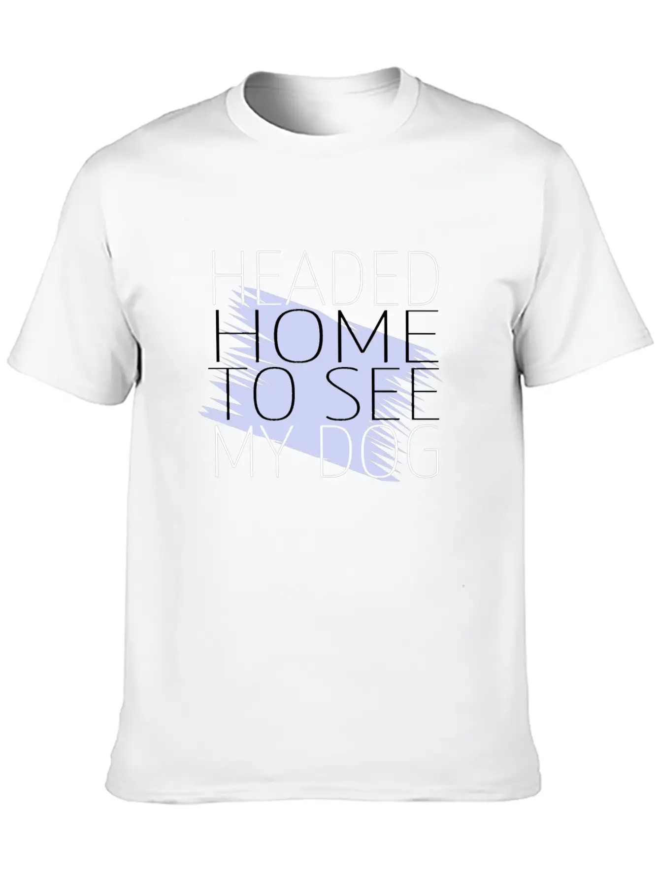 Dog - Headed Home To See My Dog Unisex Short Sleeve Soft Cotton T-Shirt – Casual Everyday Wear