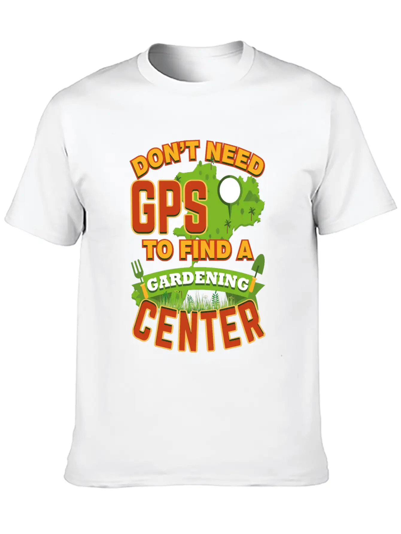 Don T Need GPS To Find Gardening Center Comfortable Minimalist Graphic Tee – Summer Style Essential