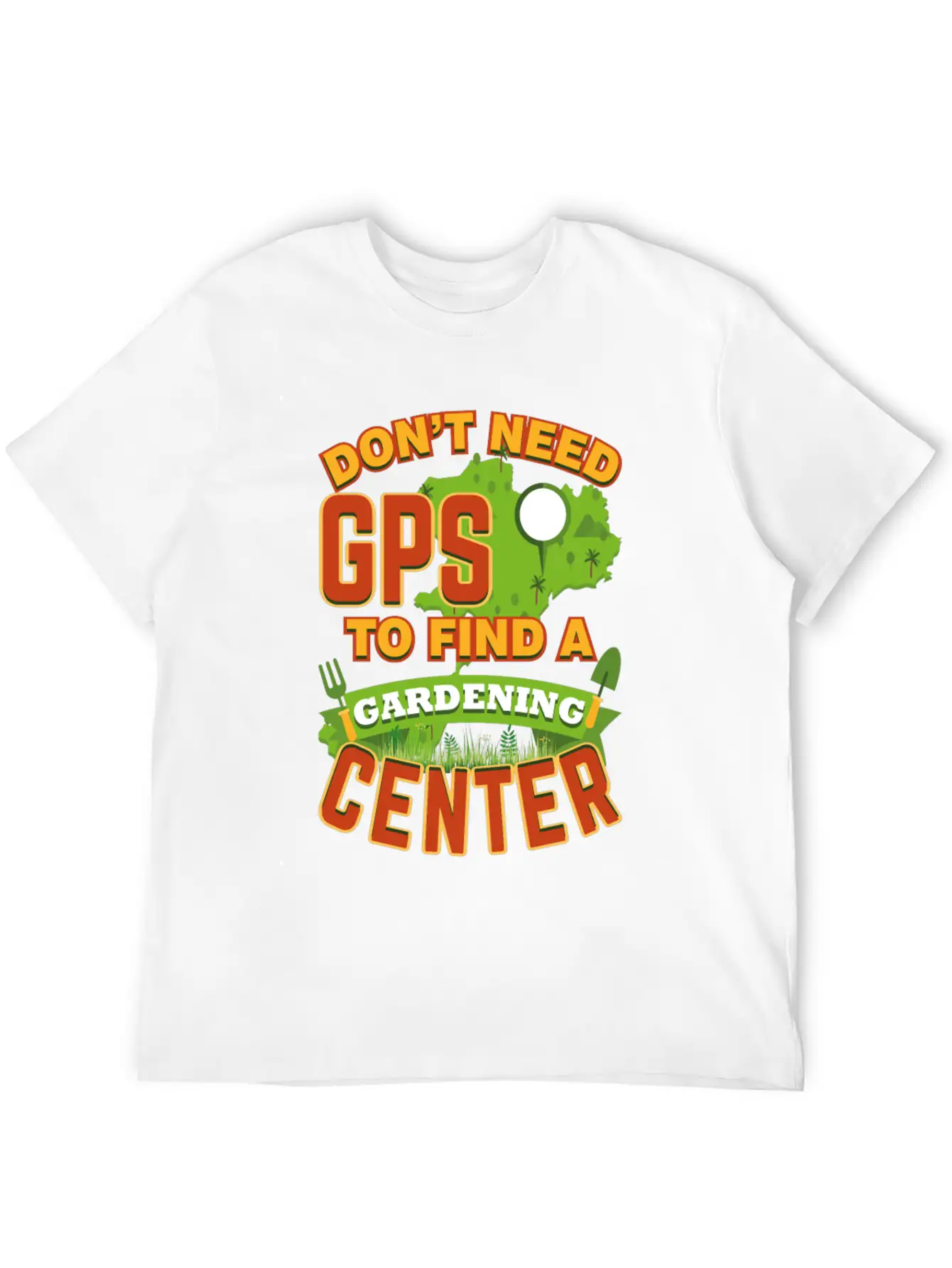 Don T Need GPS To Find Gardening Center Comfortable Minimalist Graphic Tee – Summer Style Essential