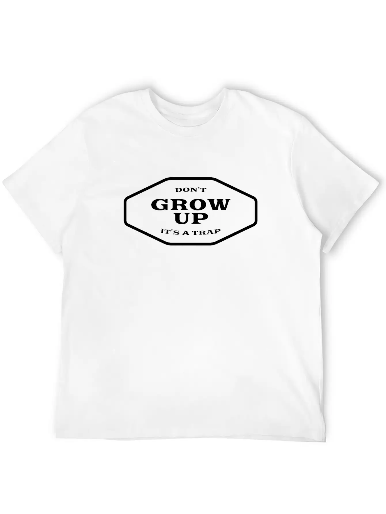 Don't Grow Up It's A Trap Black - Funny Aging Sayi Stylish Everyday T-Shirt – Unisex Basic Cotton Tee