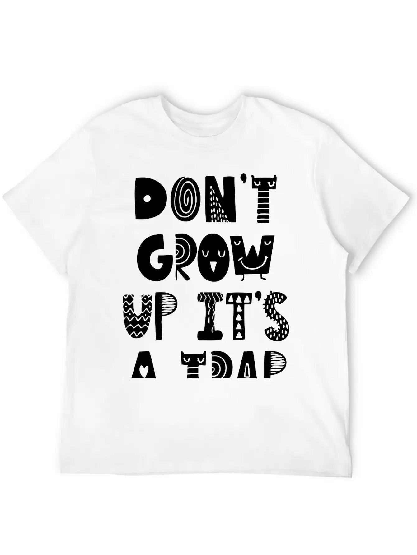 Don't Grow Up It's A Trap Essential Unisex Summer Tee – Soft Cotton Casual Fit