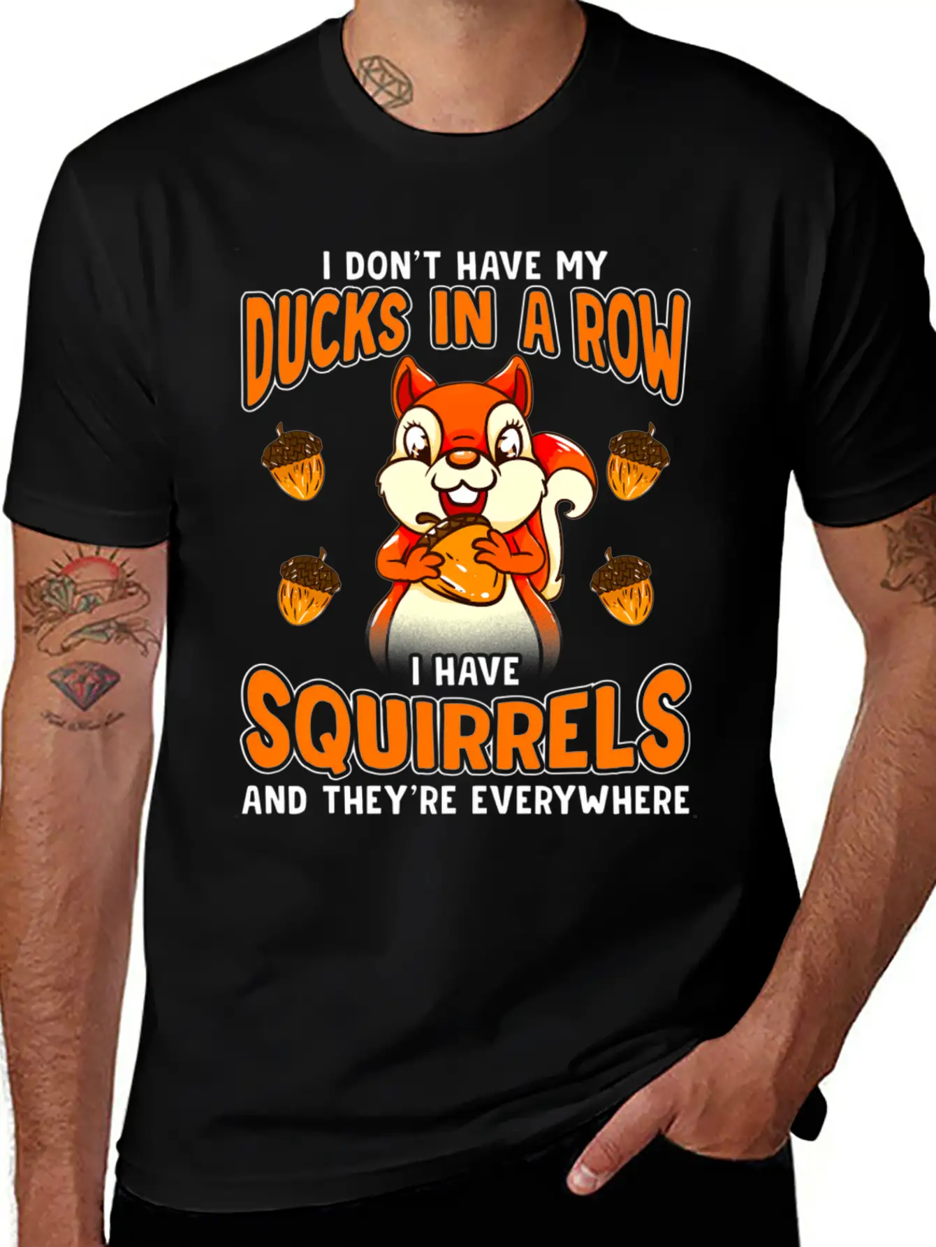 Dont Have Duc In A Row I Have Squirrels Stylish Everyday T-Shirt – Unisex Basic Cotton Tee