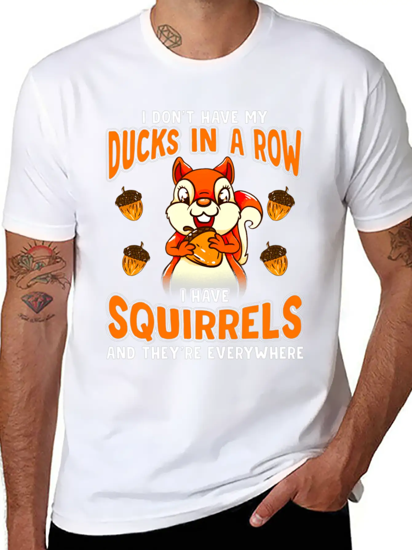 Dont Have Duc In A Row I Have Squirrels Stylish Everyday T-Shirt – Unisex Basic Cotton Tee