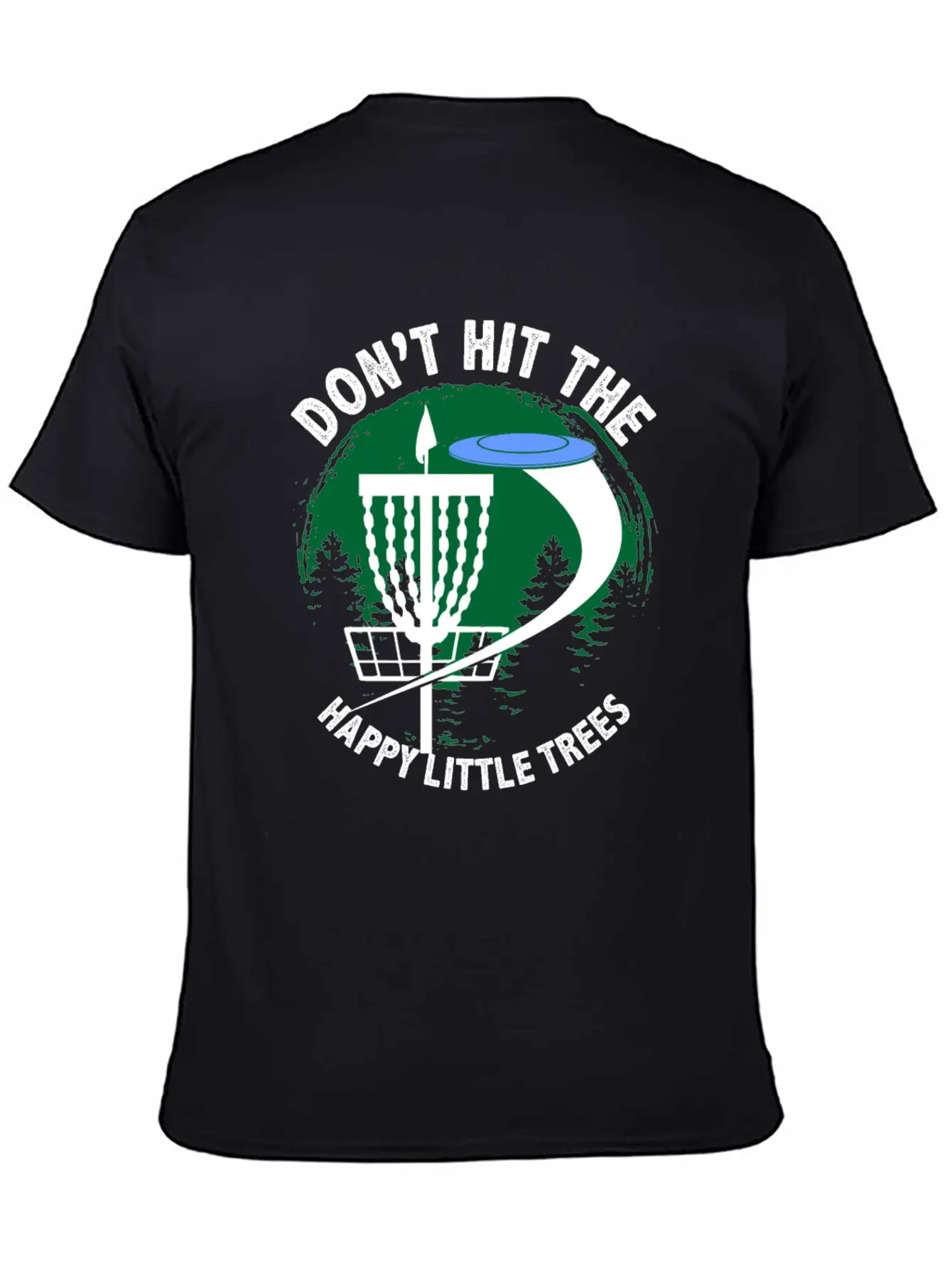 Dont Hit The Happy Little Trees Disc Golf Golfer Unisex Short Sleeve Soft Cotton T-Shirt – Casual Everyday Wear