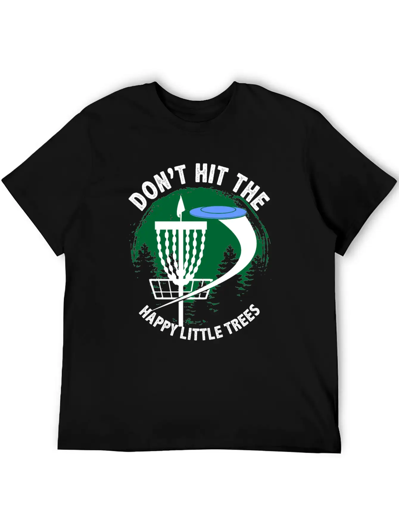 Dont Hit The Happy Little Trees Disc Golf Golfer Unisex Short Sleeve Soft Cotton T-Shirt – Casual Everyday Wear