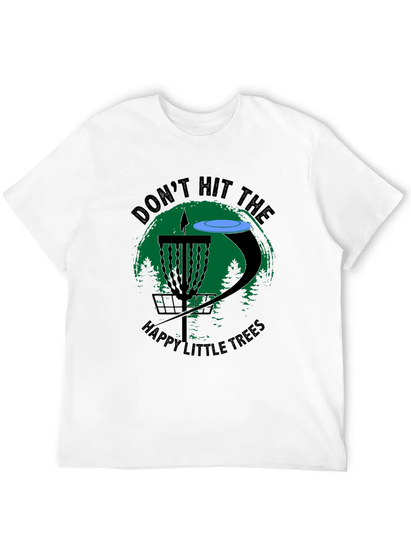 Dont Hit The Happy Little Trees Disc Golf Golfer Unisex Short Sleeve Soft Cotton T-Shirt – Casual Everyday Wear