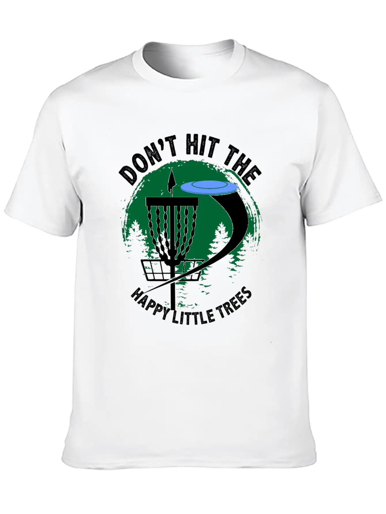 Dont Hit The Happy Little Trees Disc Golf Golfer Unisex Short Sleeve Soft Cotton T-Shirt – Casual Everyday Wear