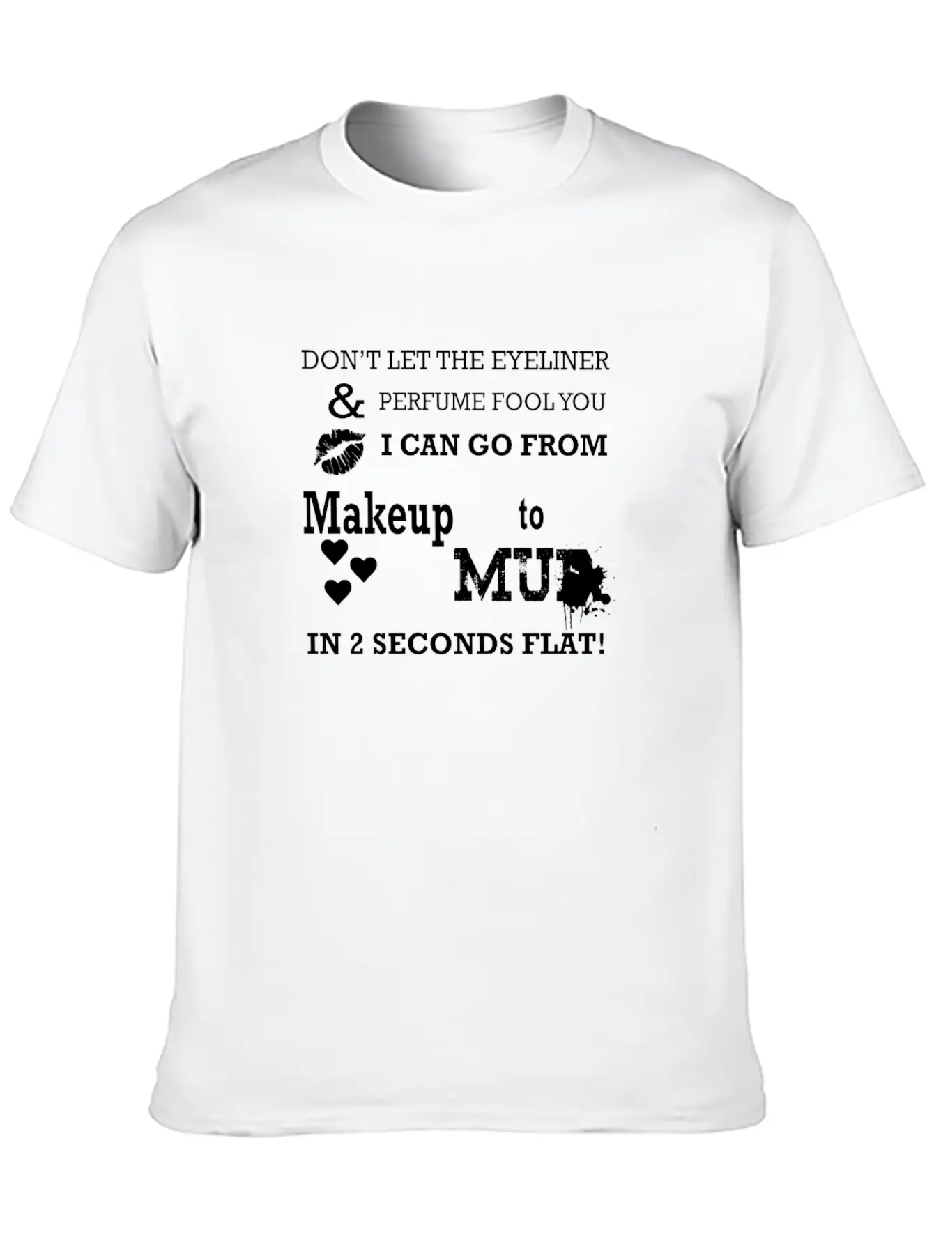 Don't Let The Eyeliner & Perfume Fool You. I Can G Unisex Short Sleeve Soft Cotton T-Shirt – Casual Everyday Wear