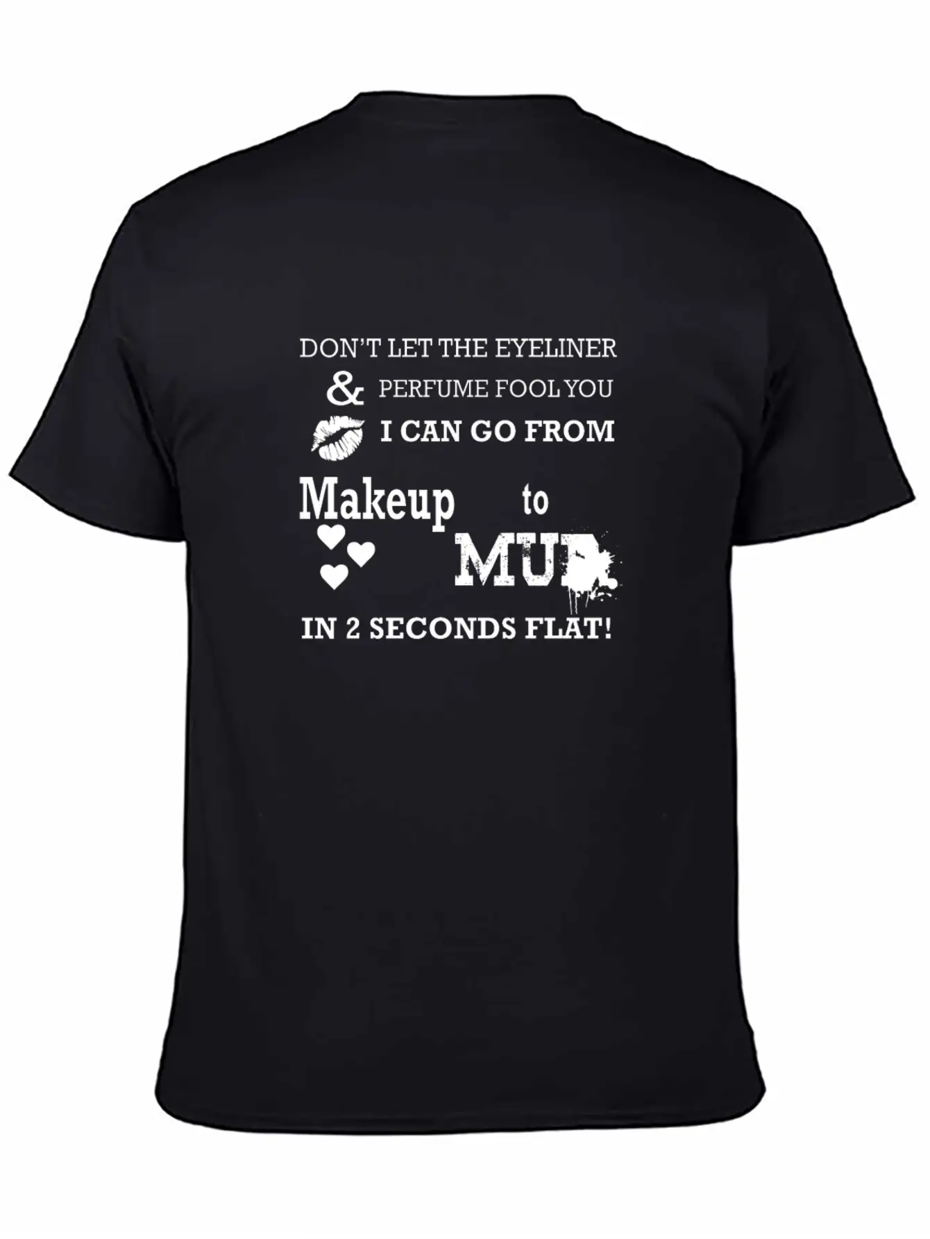 Don't Let The Eyeliner & Perfume Fool You. I Can G Unisex Short Sleeve Soft Cotton T-Shirt – Casual Everyday Wear