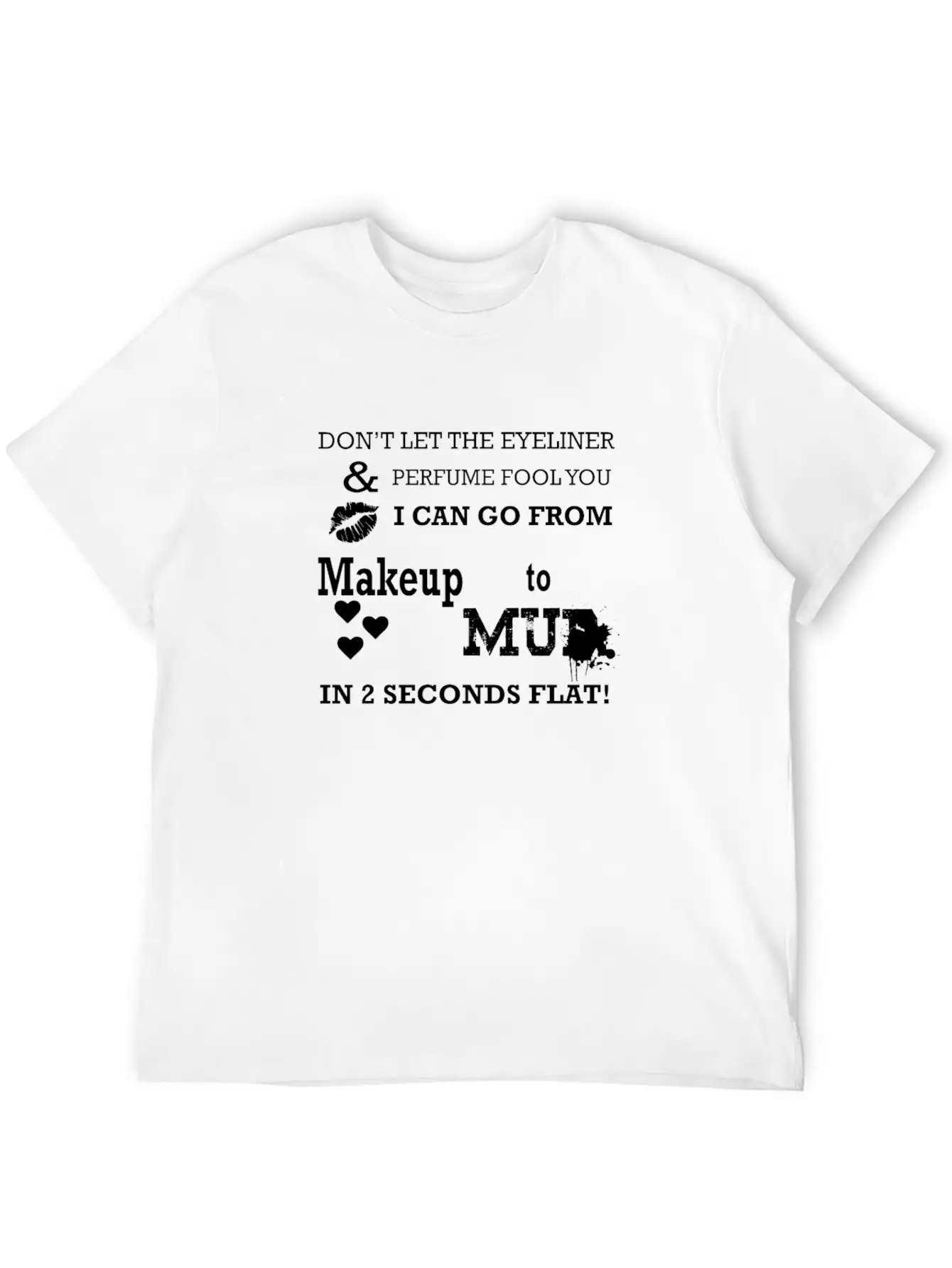 Don't Let The Eyeliner & Perfume Fool You. I Can G Unisex Short Sleeve Soft Cotton T-Shirt – Casual Everyday Wear