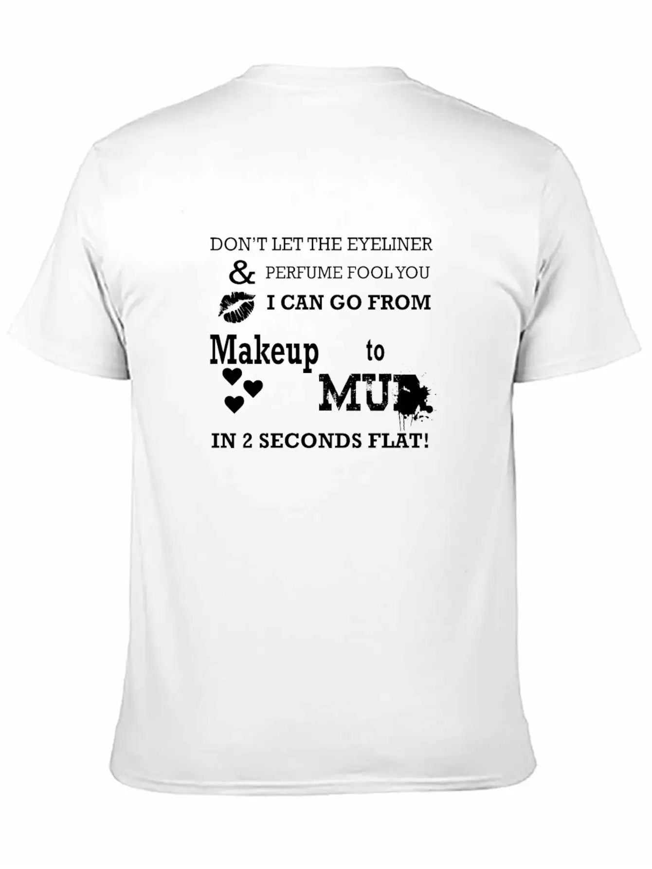 Don't Let The Eyeliner & Perfume Fool You. I Can G Unisex Short Sleeve Soft Cotton T-Shirt – Casual Everyday Wear