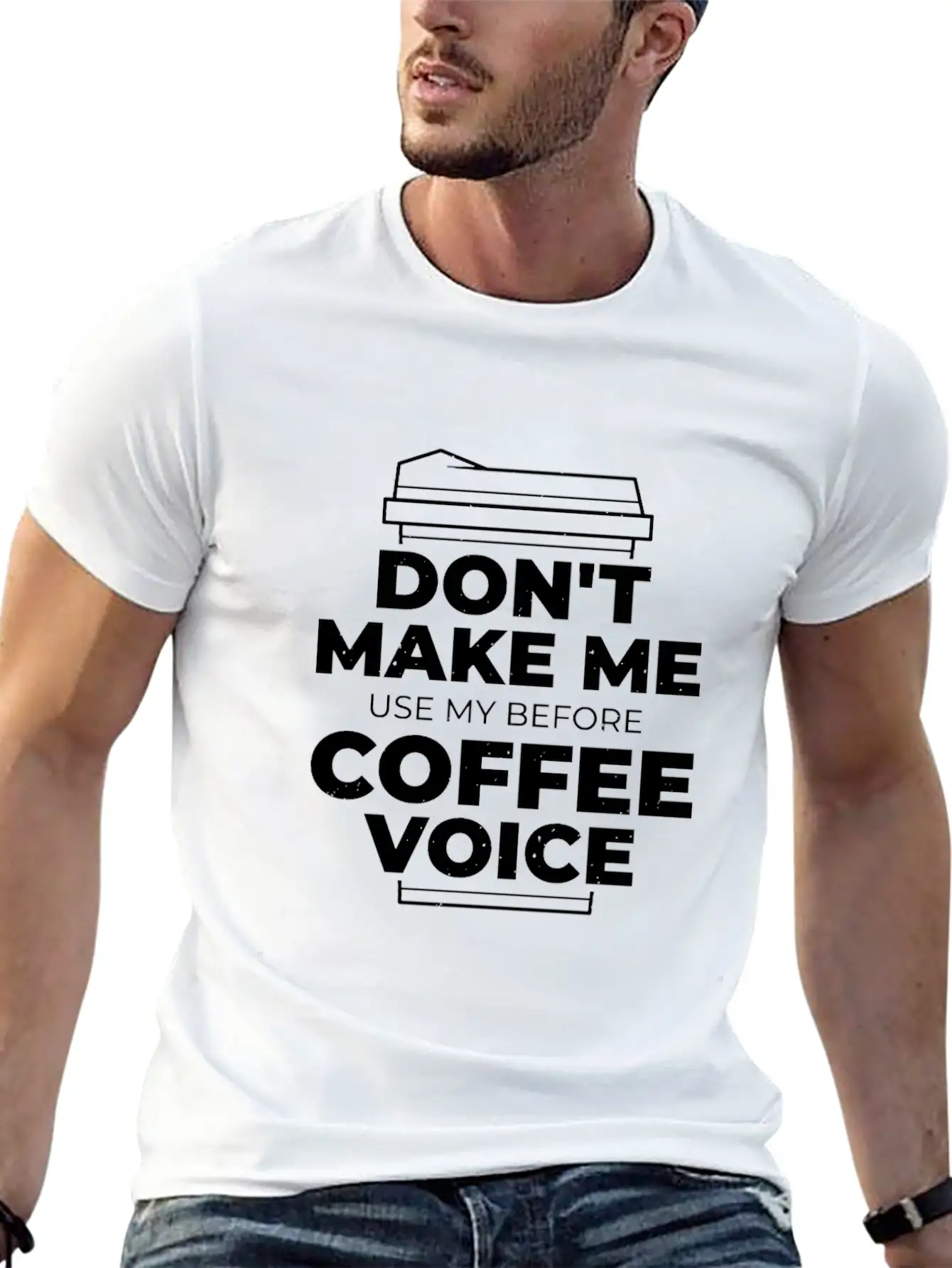 Don't Make Me Use My Before Coffee Voice Unisex Short Sleeve Soft Cotton T-Shirt – Casual Everyday Wear