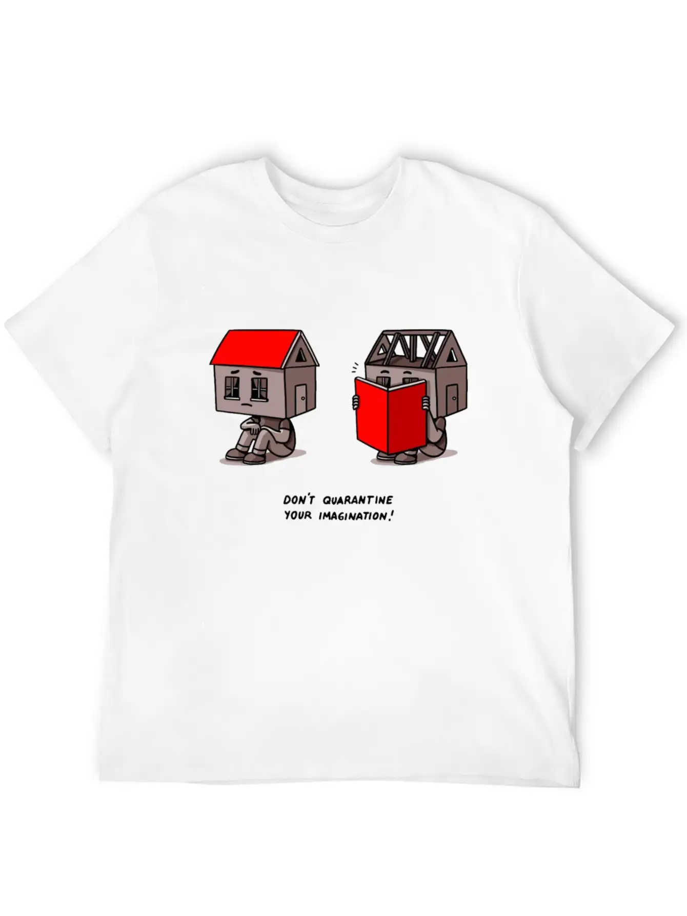 Don't Quarantine Your Imagination Stylish Everyday T-Shirt – Unisex Basic Cotton Tee