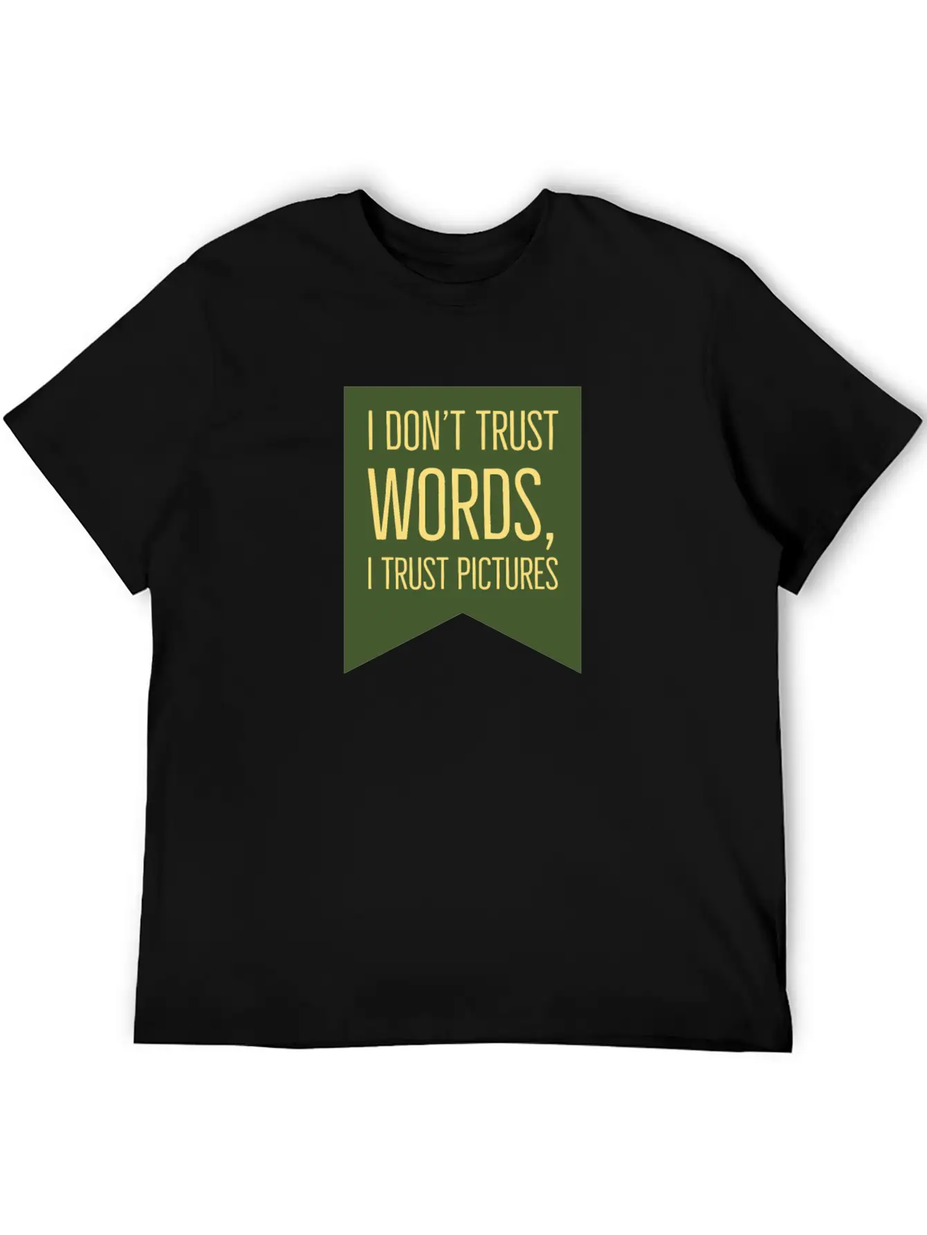 Don't Trust Words I Trust Pictures Essential Unisex Summer Tee – Soft Cotton Casual Fit