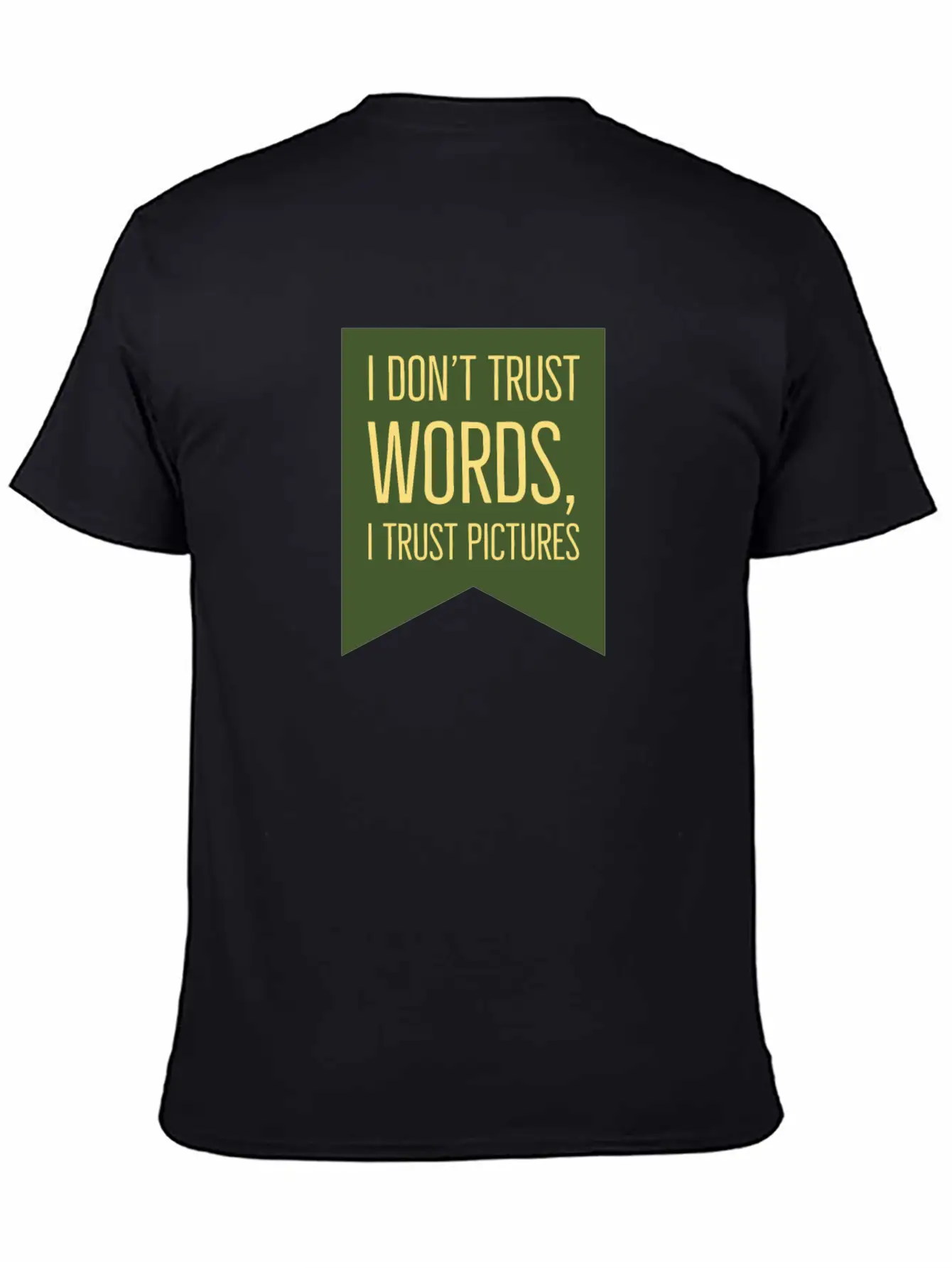 Don't Trust Words I Trust Pictures Essential Unisex Summer Tee – Soft Cotton Casual Fit