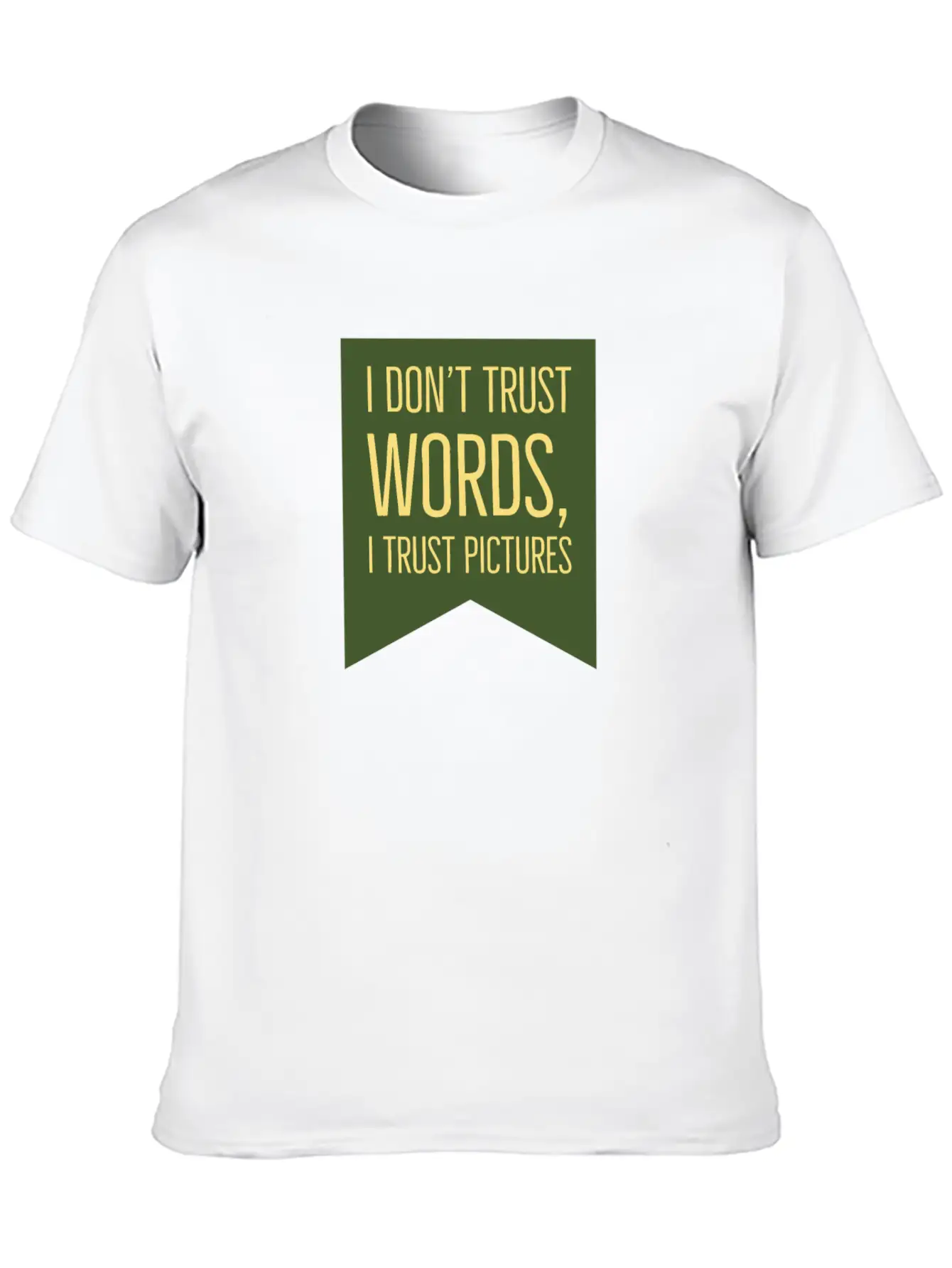 Don't Trust Words I Trust Pictures Essential Unisex Summer Tee – Soft Cotton Casual Fit