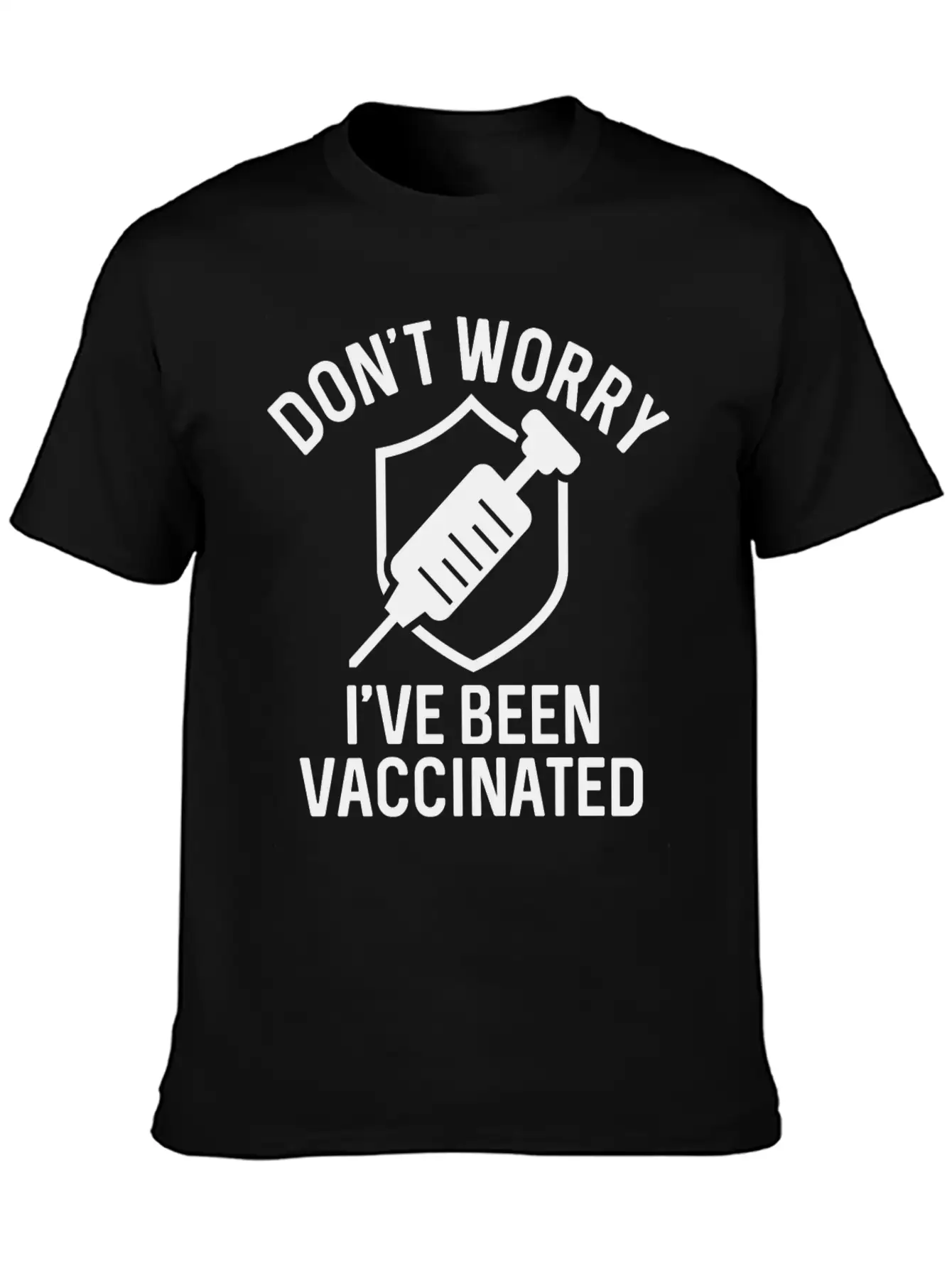 Don't Worry I've Been Vaccinated Basic Graphic T-Shirt – Daily Comfort In Soft Cotton