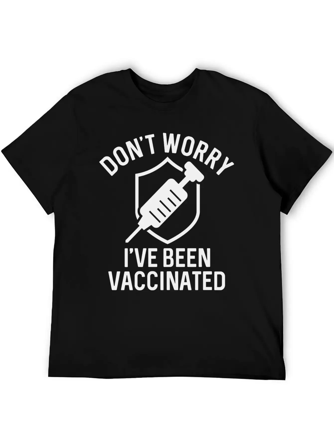 Don't Worry I've Been Vaccinated Basic Graphic T-Shirt – Daily Comfort In Soft Cotton