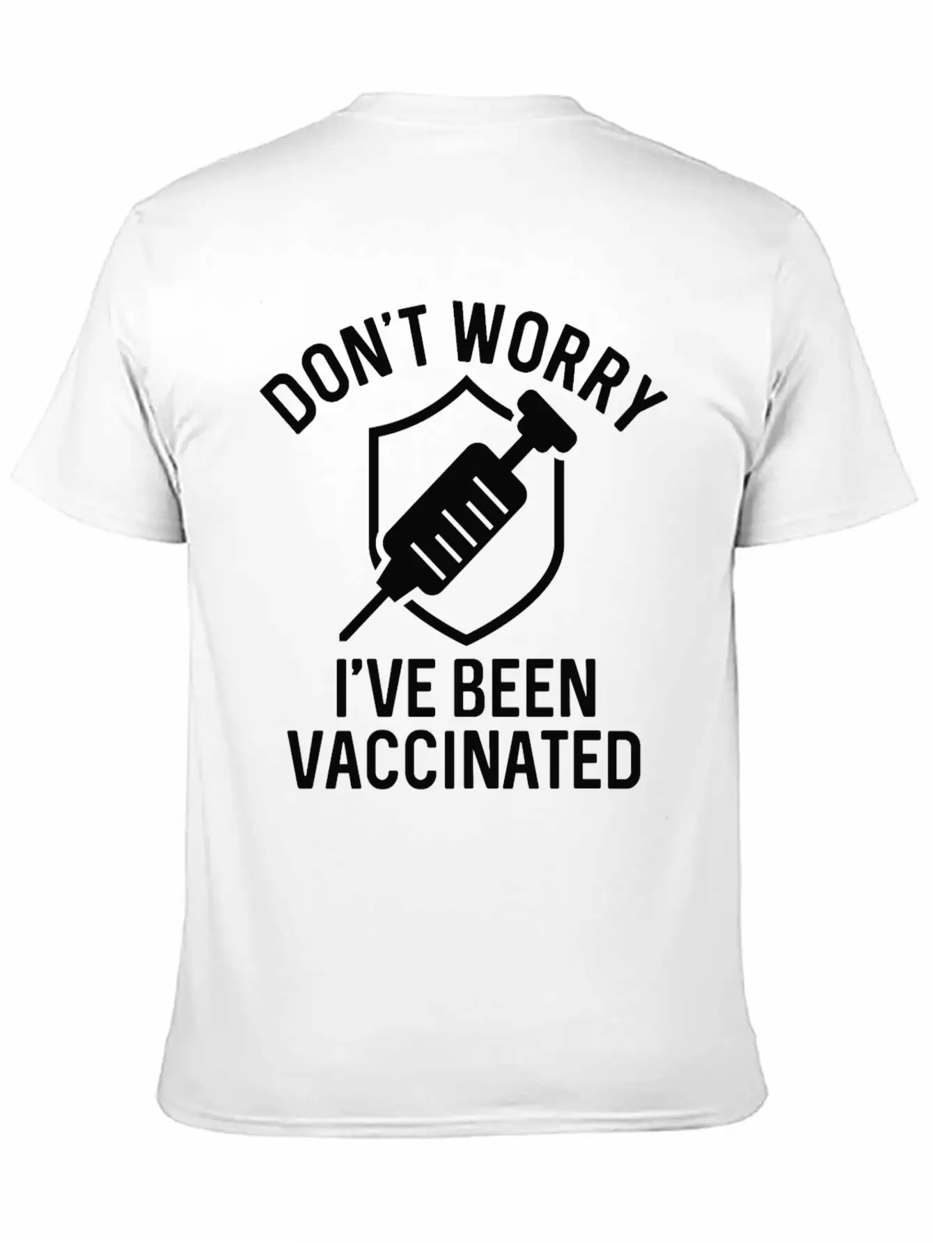 Don't Worry I've Been Vaccinated Basic Graphic T-Shirt – Daily Comfort In Soft Cotton
