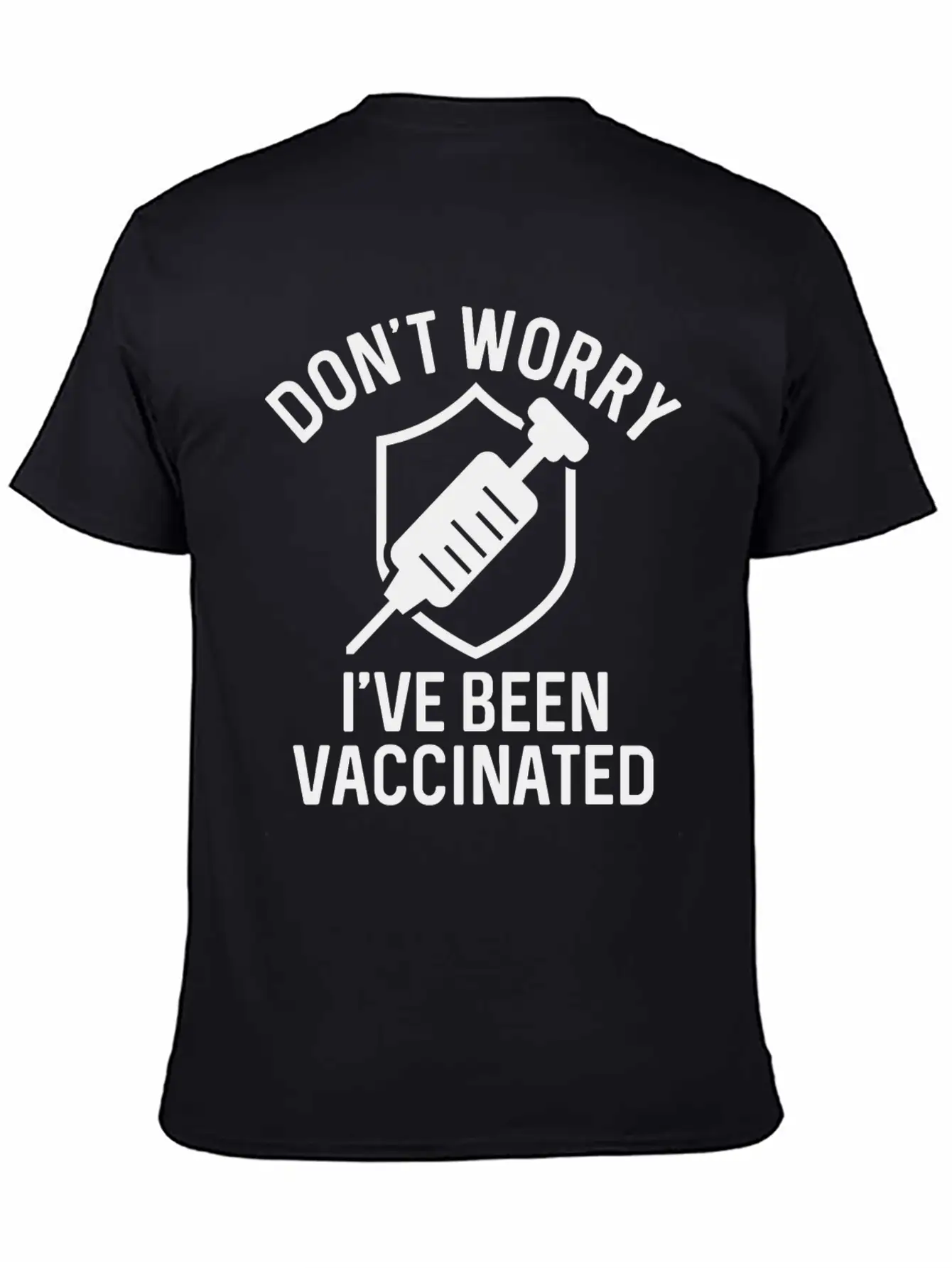 Don't Worry I've Been Vaccinated Basic Graphic T-Shirt – Daily Comfort In Soft Cotton