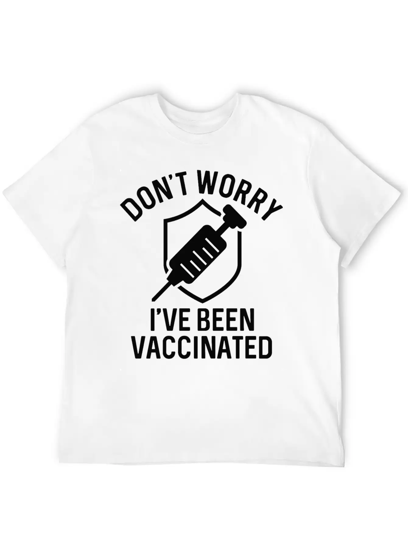 Don't Worry I've Been Vaccinated Basic Graphic T-Shirt – Daily Comfort In Soft Cotton