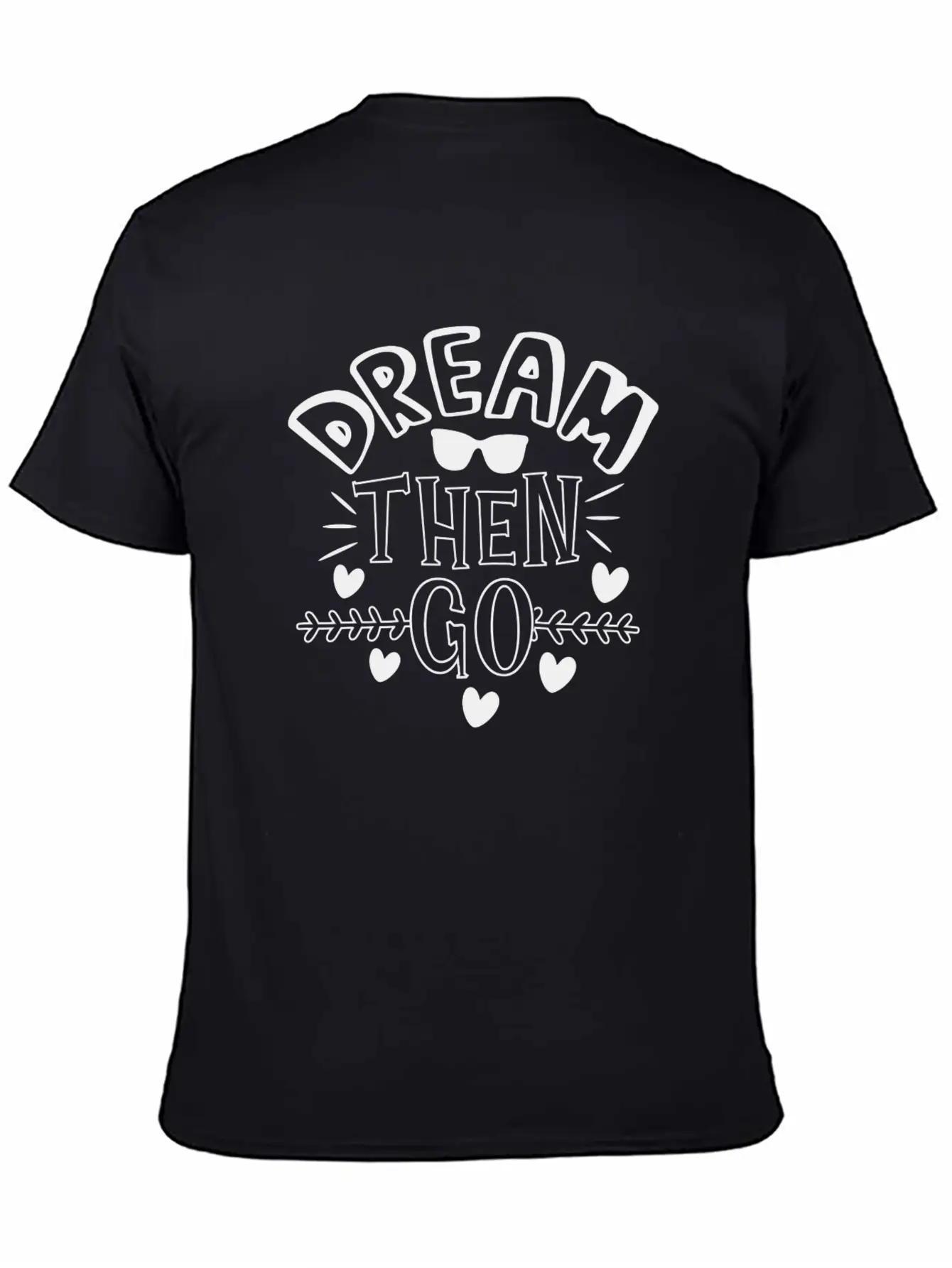 Dream Then Go Unisex Short Sleeve Soft Cotton T-Shirt – Casual Everyday Wear