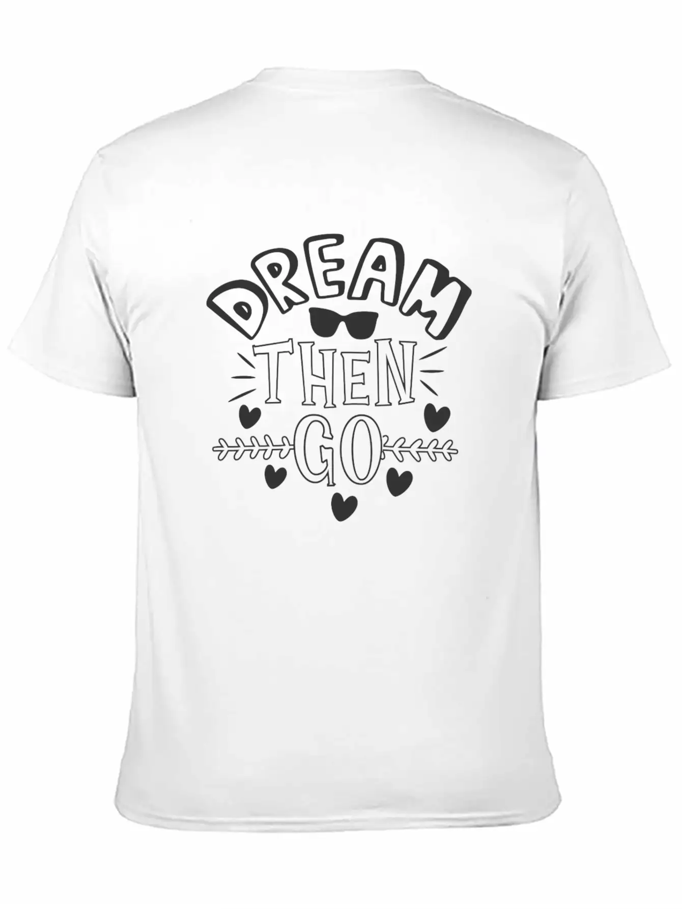 Dream Then Go Unisex Short Sleeve Soft Cotton T-Shirt – Casual Everyday Wear