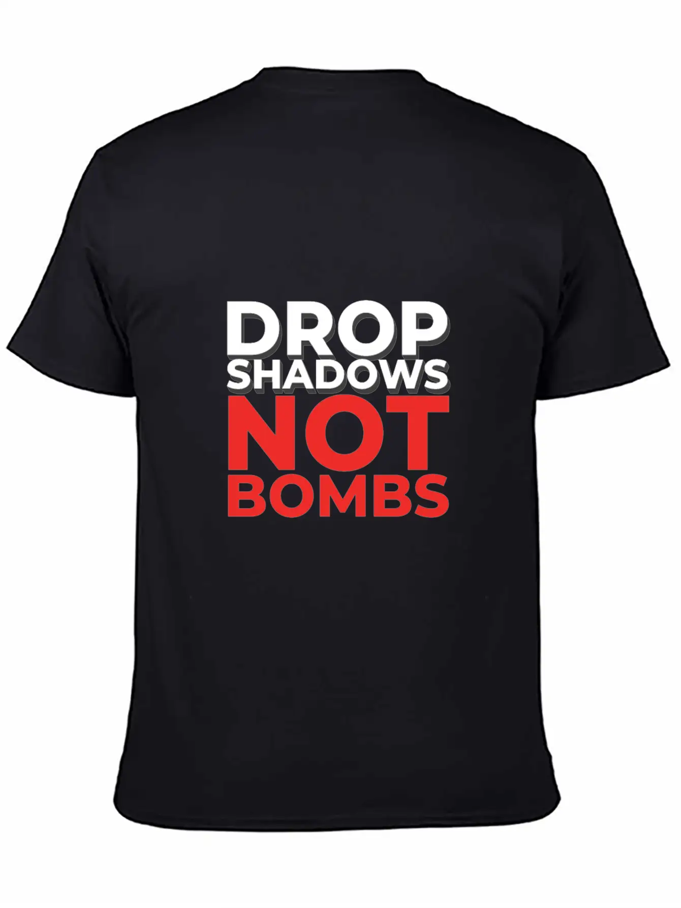 Drop Shadows Not Bombs Unisex Short Sleeve Soft Cotton T-Shirt – Casual Everyday Wear