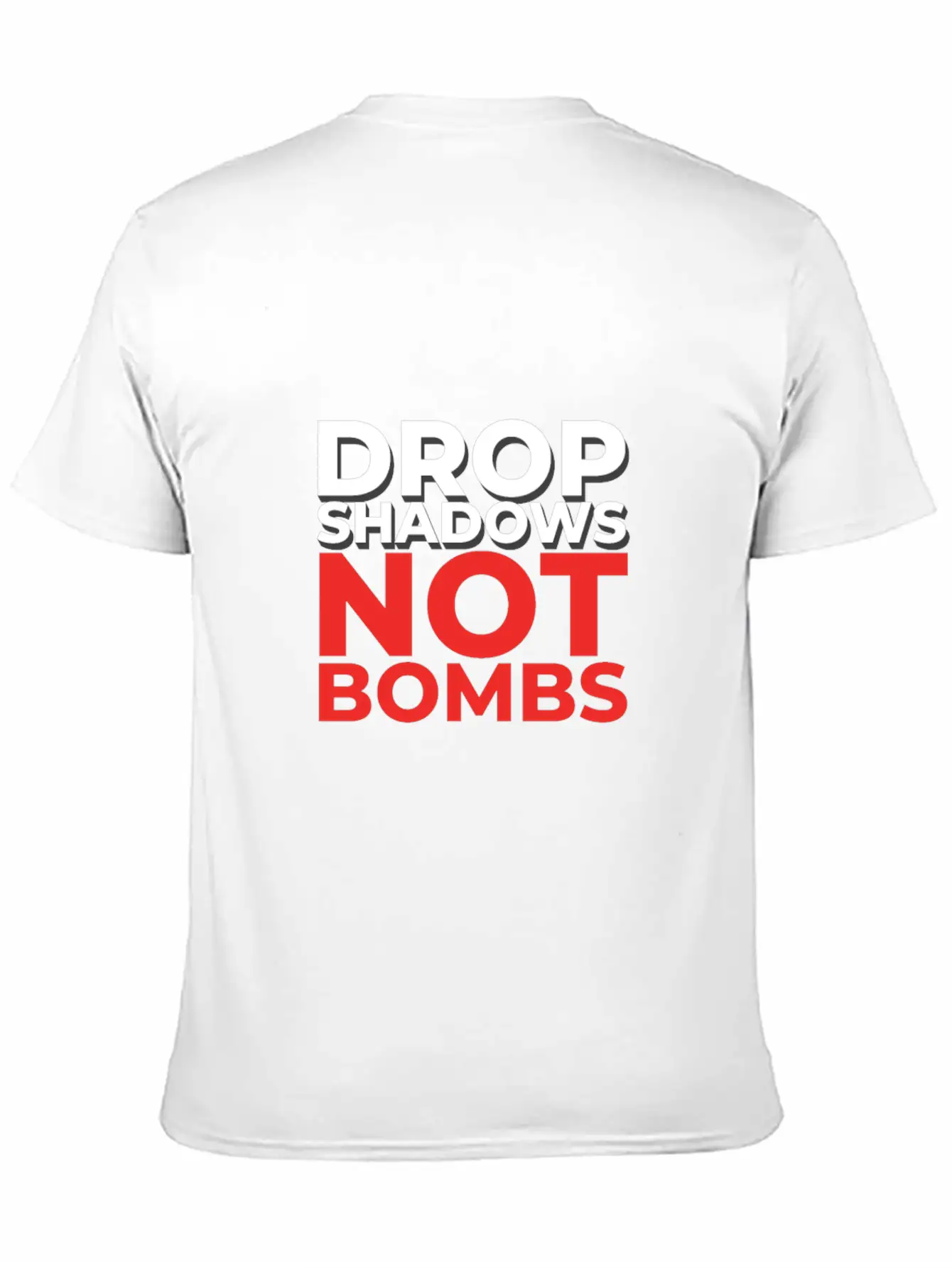 Drop Shadows Not Bombs Unisex Short Sleeve Soft Cotton T-Shirt – Casual Everyday Wear