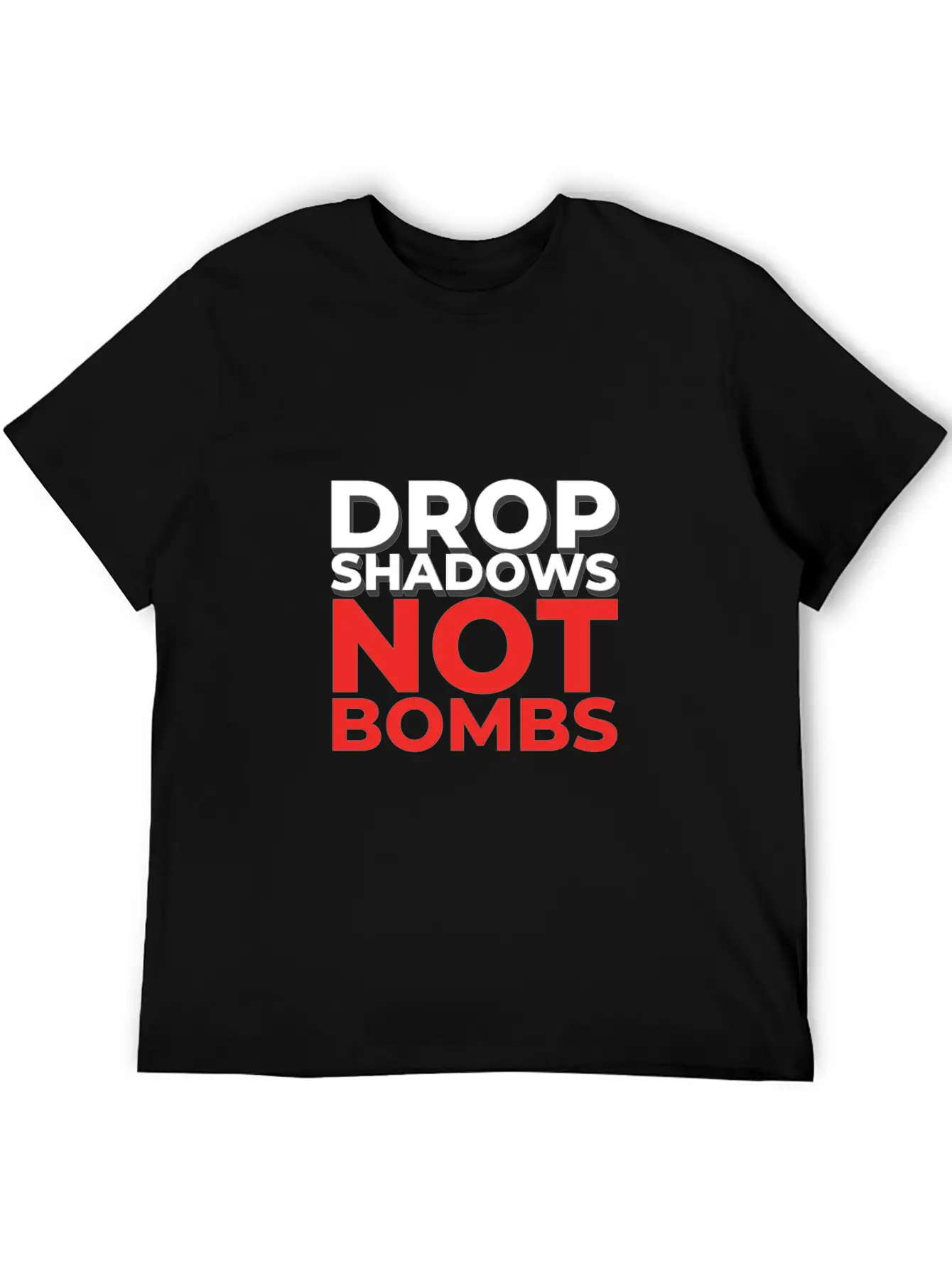 Drop Shadows Not Bombs Unisex Short Sleeve Soft Cotton T-Shirt – Casual Everyday Wear