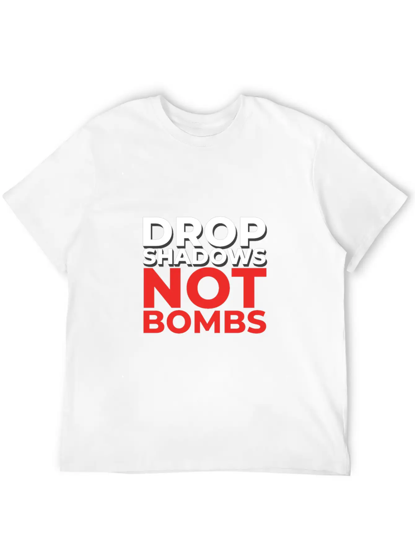 Drop Shadows Not Bombs Unisex Short Sleeve Soft Cotton T-Shirt – Casual Everyday Wear