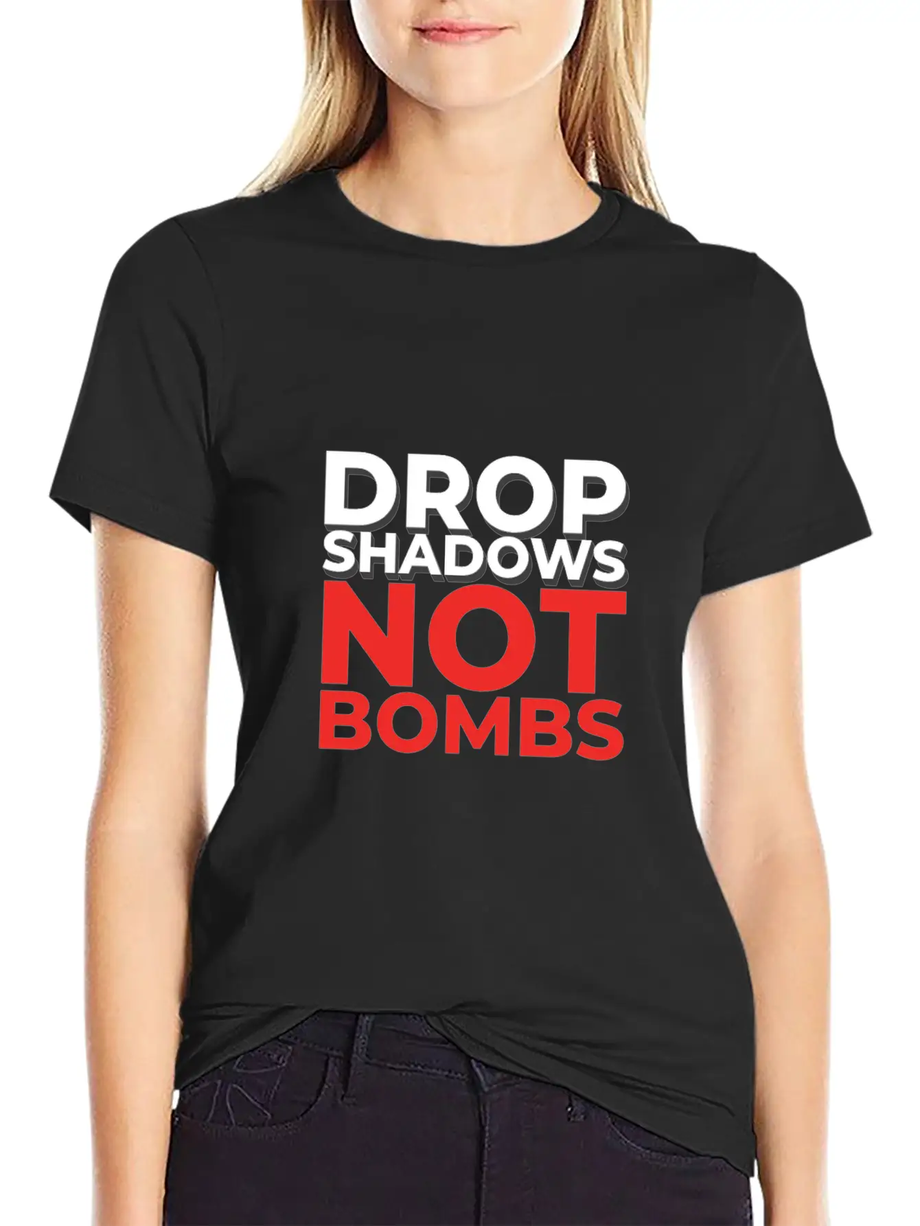 Drop Shadows Not Bombs Unisex Short Sleeve Soft Cotton T-Shirt – Casual Everyday Wear