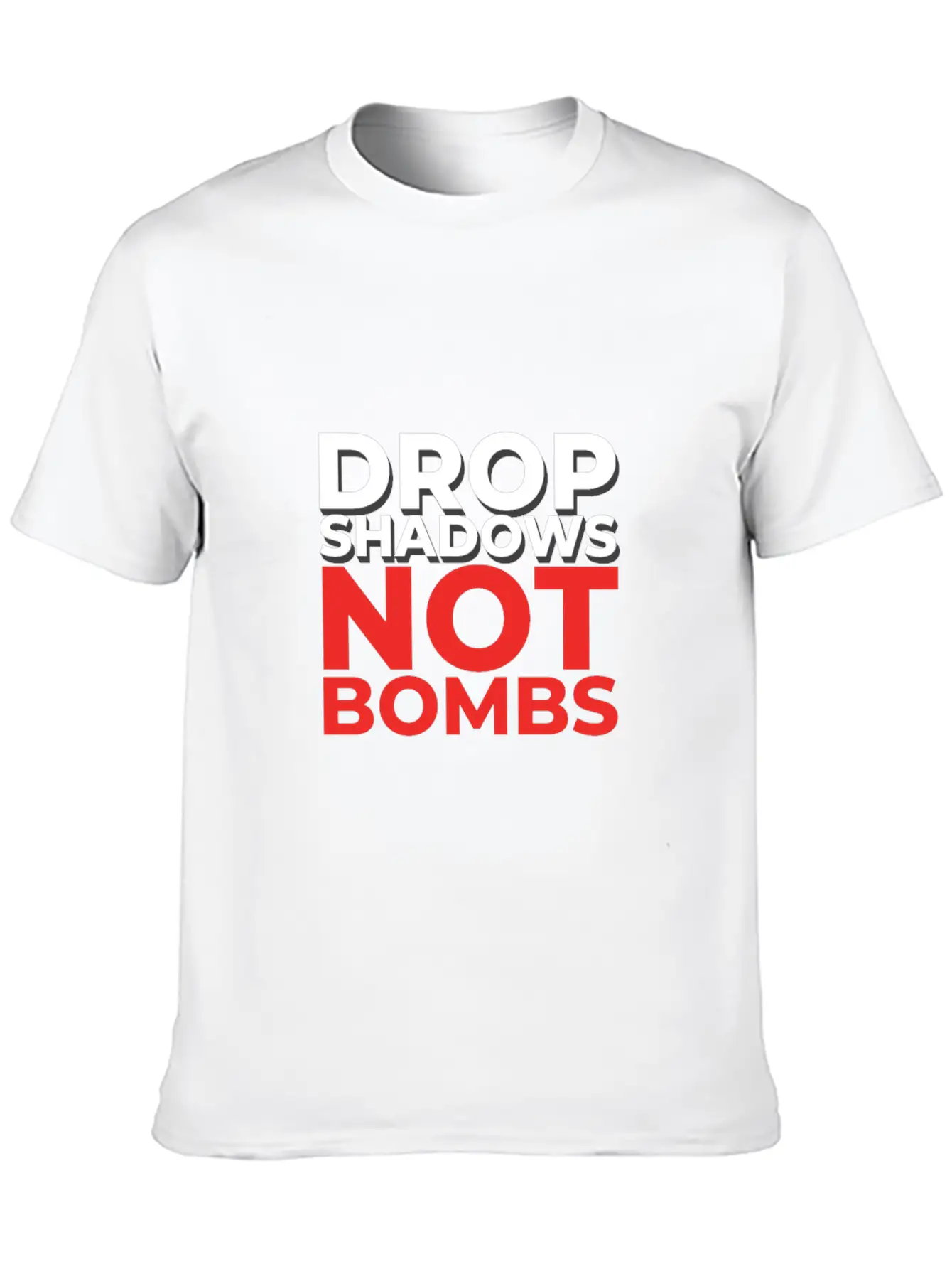 Drop Shadows Not Bombs Unisex Short Sleeve Soft Cotton T-Shirt – Casual Everyday Wear