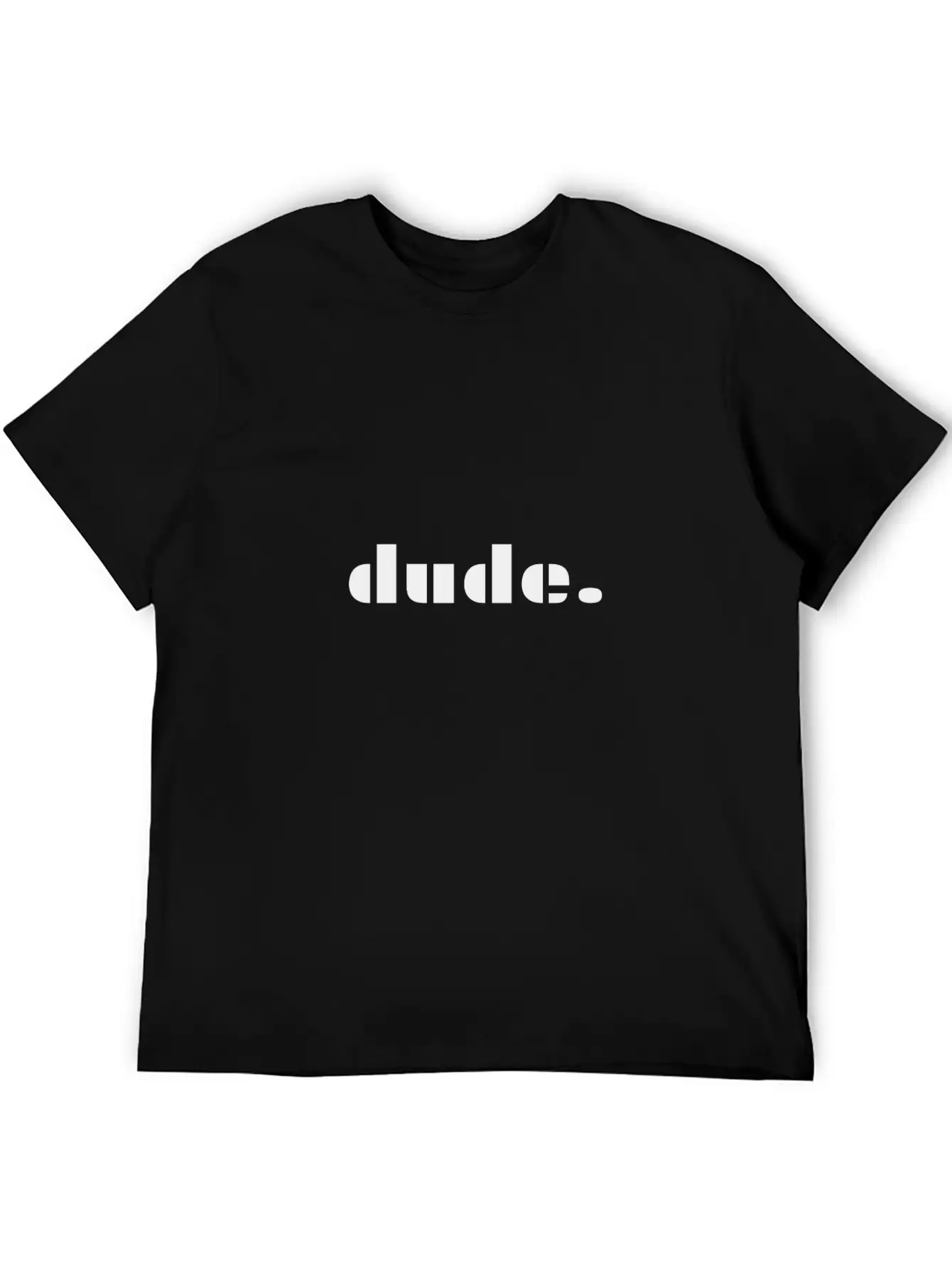 Dude Mood Chic Gift Gift Ideas Unisex Short Sleeve Soft Cotton T-Shirt – Casual Everyday Wear