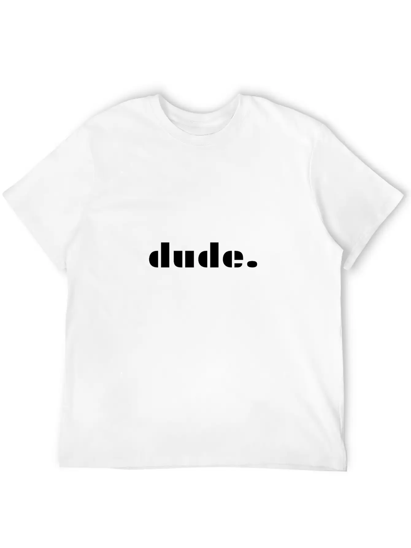 Dude Mood Chic Gift Gift Ideas Unisex Short Sleeve Soft Cotton T-Shirt – Casual Everyday Wear