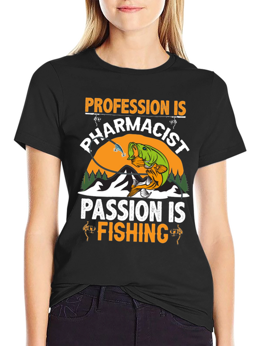 Pharmacist Fishing Passion T-Shirt