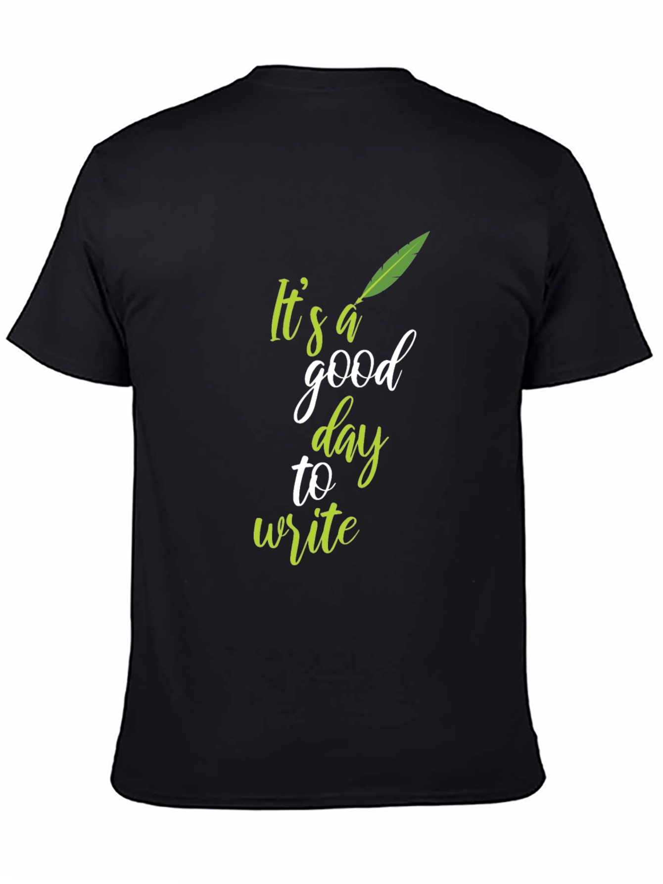 Its a Good Day to Write Graphic Tee