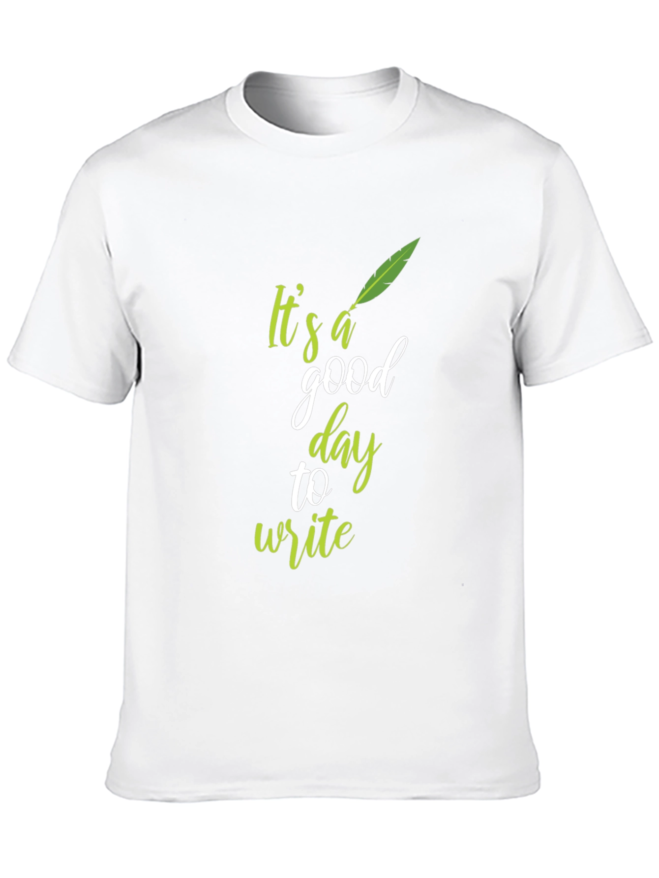 Its a Good Day to Write Graphic Tee